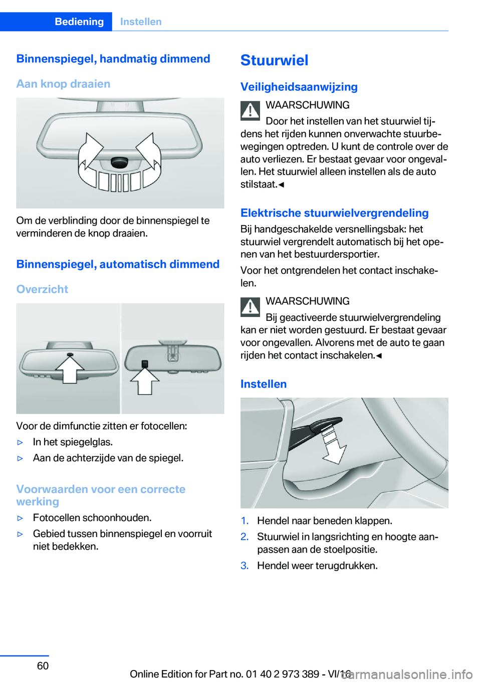 BMW 4 SERIES COUPE 2017  Instructieboekjes (in Dutch) �B�i�n�n�e�n�s�p�i�e�g�e�l�,��h�a�n�d�m�a�t�i�g��d�i�m�m�e�n�d
�A�a�n��k�n�o�p��d�r�a�a�i�e�n
�O�m� �d�e� �v�e�r�b�l�i�n�d�i�n�g� �d�o�o�r� �d�e� �b�i�n�n�e�n�s�p�i�e�g�e�l� �t�e
�v�e�r�m�i�n�d�e�