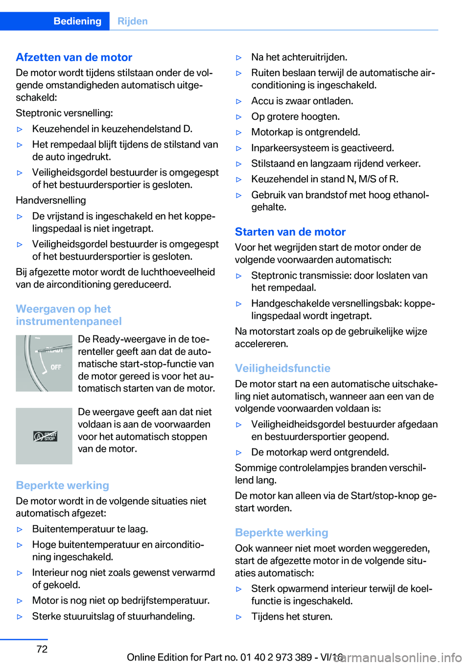 BMW 4 SERIES COUPE 2017  Instructieboekjes (in Dutch) �A�f�z�e�t�t�e�n��v�a�n��d�e��m�o�t�o�r
�D�e� �m�o�t�o�r� �w�o�r�d�t� �t�i�j�d�e�n�s� �s�t�i�l�s�t�a�a�n� �o�n�d�e�r� �d�e� �v�o�lj
�g�e�n�d�e� �o�m�s�t�a�n�d�i�g�h�e�d�e�n� �a�u�t�o�m�a�t�i�s�c�h