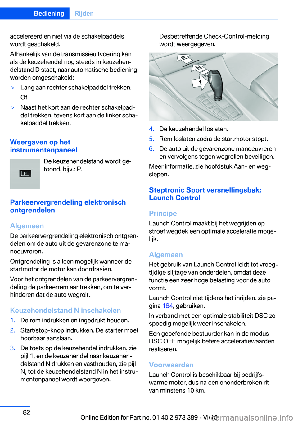 BMW 4 SERIES COUPE 2017  Instructieboekjes (in Dutch) �a�c�c�e�l�e�r�e�e�r�d� �e�n� �n�i�e�t� �v�i�a� �d�e� �s�c�h�a�k�e�l�p�a�d�d�e�l�s�w�o�r�d�t� �g�e�s�c�h�a�k�e�l�d�.
�A�f�h�a�n�k�e�l�i�j�k� �v�a�n� �d�e� �t�r�a�n�s�m�i�s�s�i�e�u�i�t�v�o�e�r�i�n�g� �