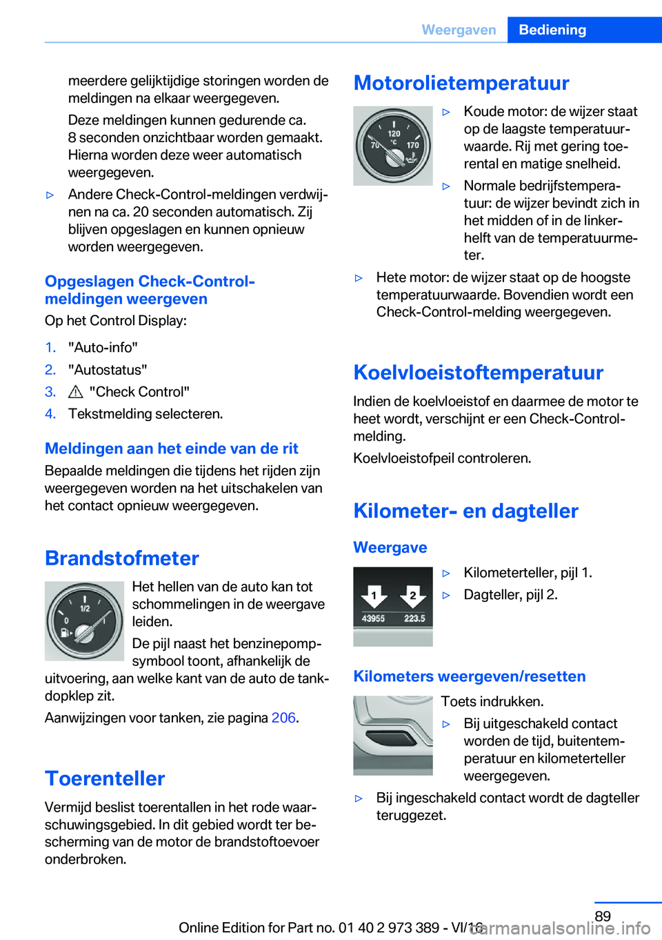 BMW 4 SERIES COUPE 2017  Instructieboekjes (in Dutch) �m�e�e�r�d�e�r�e� �g�e�l�i�j�k�t�i�j�d�i�g�e� �s�t�o�r�i�n�g�e�n� �w�o�r�d�e�n� �d�e
�m�e�l�d�i�n�g�e�n� �n�a� �e�l�k�a�a�r� �w�e�e�r�g�e�g�e�v�e�n�.
�D�e�z�e� �m�e�l�d�i�n�g�e�n� �k�u�n�n�e�n� �g�e�d