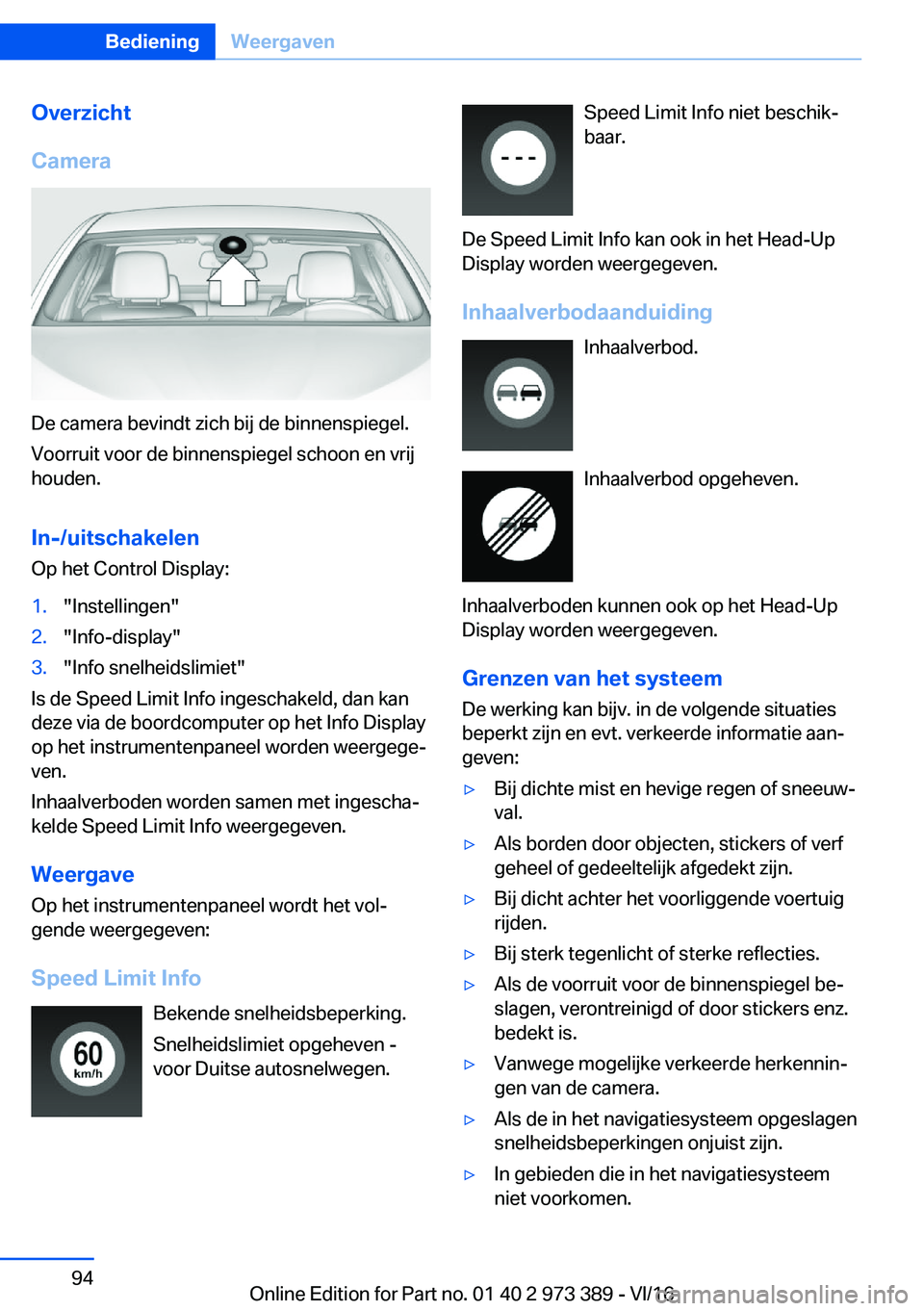 BMW 4 SERIES COUPE 2017  Instructieboekjes (in Dutch) �O�v�e�r�z�i�c�h�t
�C�a�m�e�r�a
�D�e� �c�a�m�e�r�a� �b�e�v�i�n�d�t� �z�i�c�h� �b�i�j� �d�e� �b�i�n�n�e�n�s�p�i�e�g�e�l�.
�V�o�o�r�r�u�i�t� �v�o�o�r� �d�e� �b�i�n�n�e�n�s�p�i�e�g�e�l� �s�c�h�o�o�n� �e�