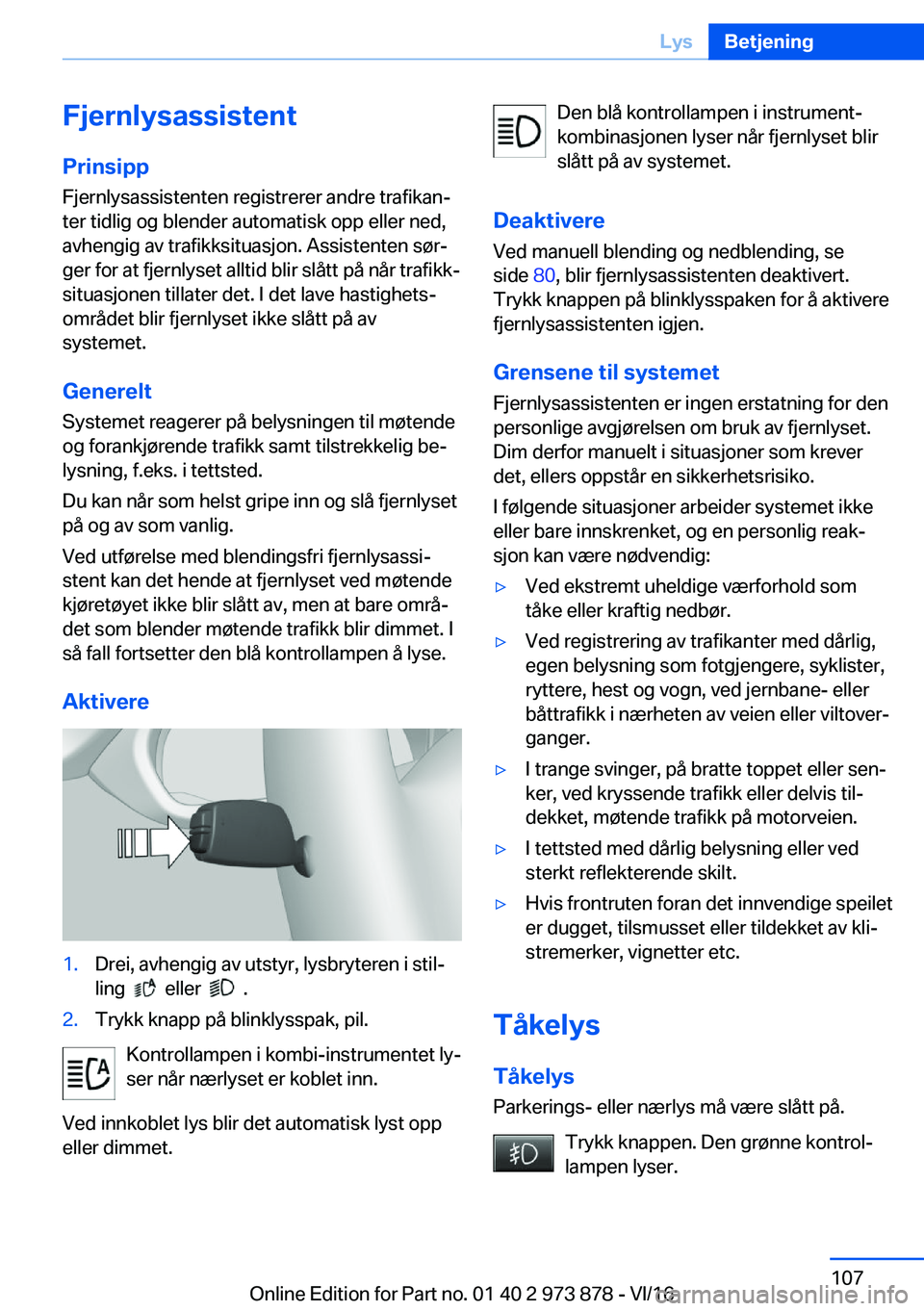 BMW 4 SERIES COUPE 2017  InstruksjonsbØker (in Norwegian) �F�j�e�r�n�l�y�s�a�s�s�i�s�t�e�n�t�P�r�i�n�s�i�p�p
�F�j�e�r�n�l�y�s�a�s�s�i�s�t�e�n�t�e�n� �r�e�g�i�s�t�r�e�r�e�r� �a�n�d�r�e� �t�r�a�f�i�k�a�nj
�t�e�r� �t�i�d�l�i�g� �o�g� �b�l�e�n�d�e�r� �a�u�t�o�m