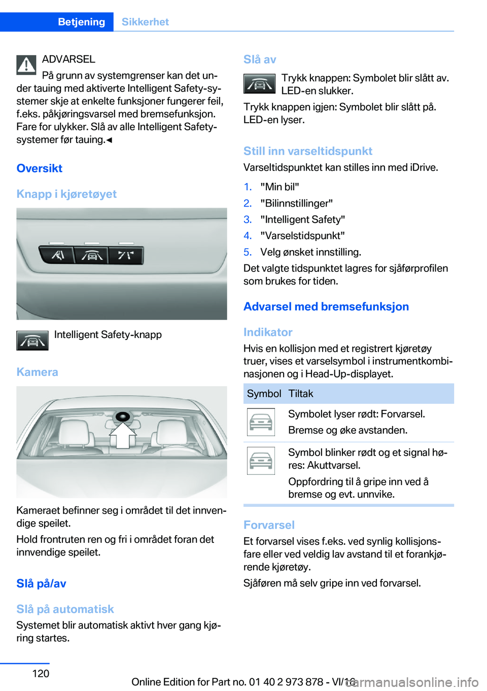 BMW 4 SERIES COUPE 2017  InstruksjonsbØker (in Norwegian) �A�D�V�A�R�S�E�L
�P�å� �g�r�u�n�n� �a�v� �s�y�s�t�e�m�g�r�e�n�s�e�r� �k�a�n� �d�e�t� �u�nj
�d�e�r� �t�a�u�i�n�g� �m�e�d� �a�k�t�i�v�e�r�t�e� �I�n�t�e�l�l�i�g�e�n�t� �S�a�f�e�t�y�-�s�yj
�s�t�e�m�e�r