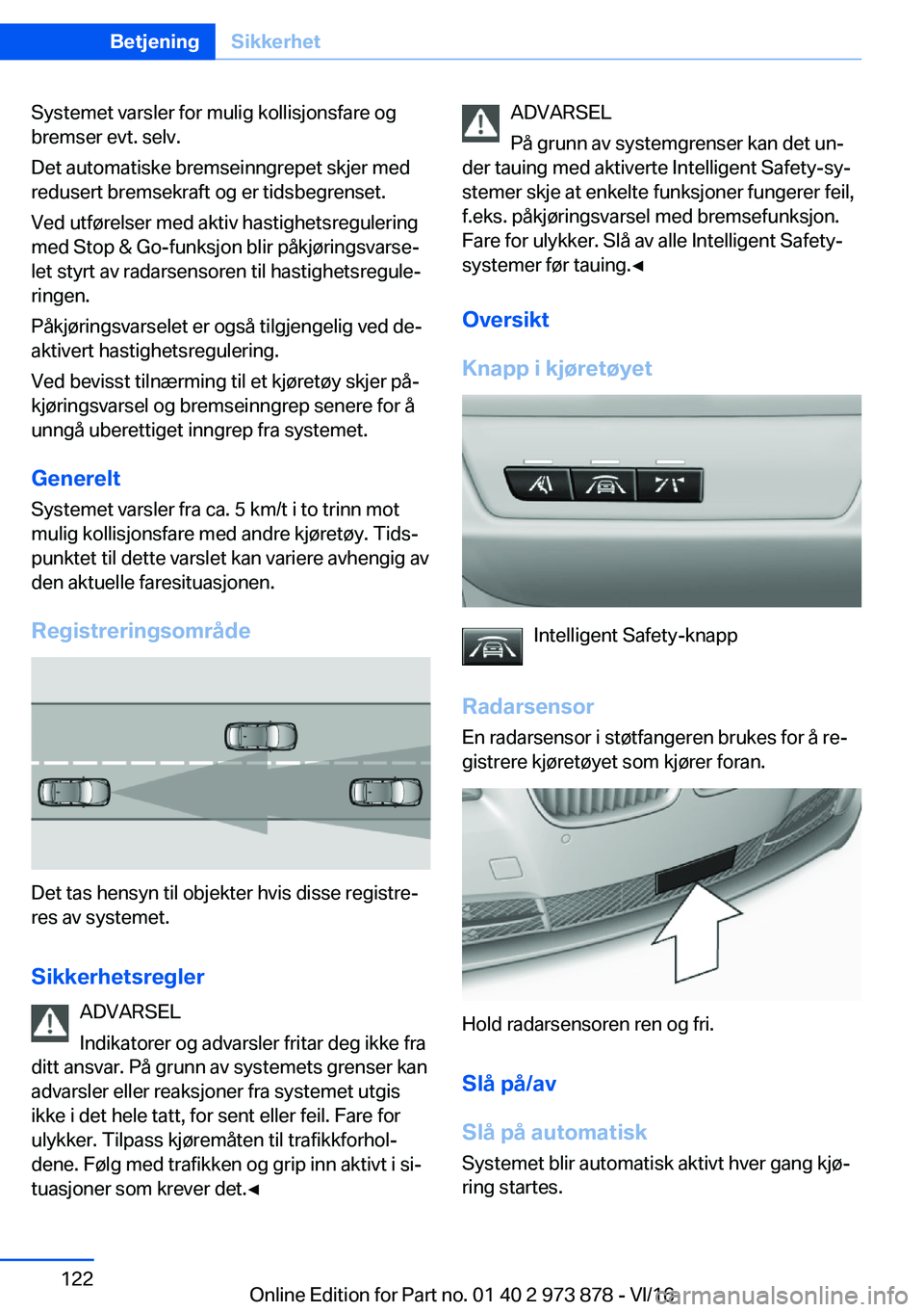 BMW 4 SERIES COUPE 2017  InstruksjonsbØker (in Norwegian) �S�y�s�t�e�m�e�t� �v�a�r�s�l�e�r� �f�o�r� �m�u�l�i�g� �k�o�l�l�i�s�j�o�n�s�f�a�r�e� �o�g
�b�r�e�m�s�e�r� �e�v�t�.� �s�e�l�v�.
�D�e�t� �a�u�t�o�m�a�t�i�s�k�e� �b�r�e�m�s�e�i�n�n�g�r�e�p�e�t� �s�k�j�e�r