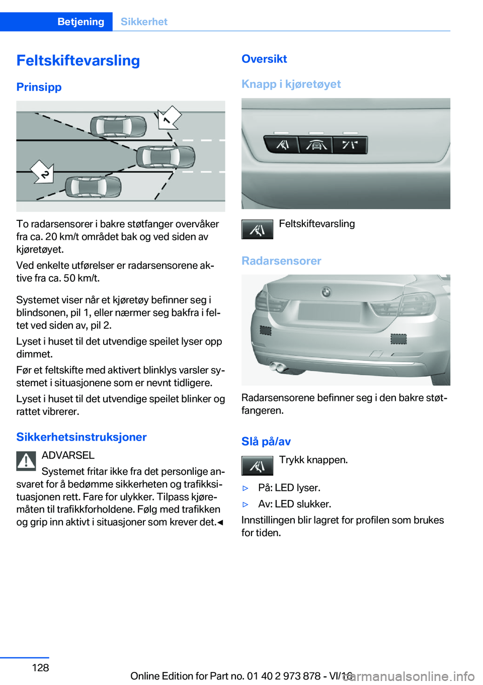 BMW 4 SERIES COUPE 2017  InstruksjonsbØker (in Norwegian) �F�e�l�t�s�k�i�f�t�e�v�a�r�s�l�i�n�g
�P�r�i�n�s�i�p�p
�T�o� �r�a�d�a�r�s�e�n�s�o�r�e�r� �i� �b�a�k�r�e� �s�t�