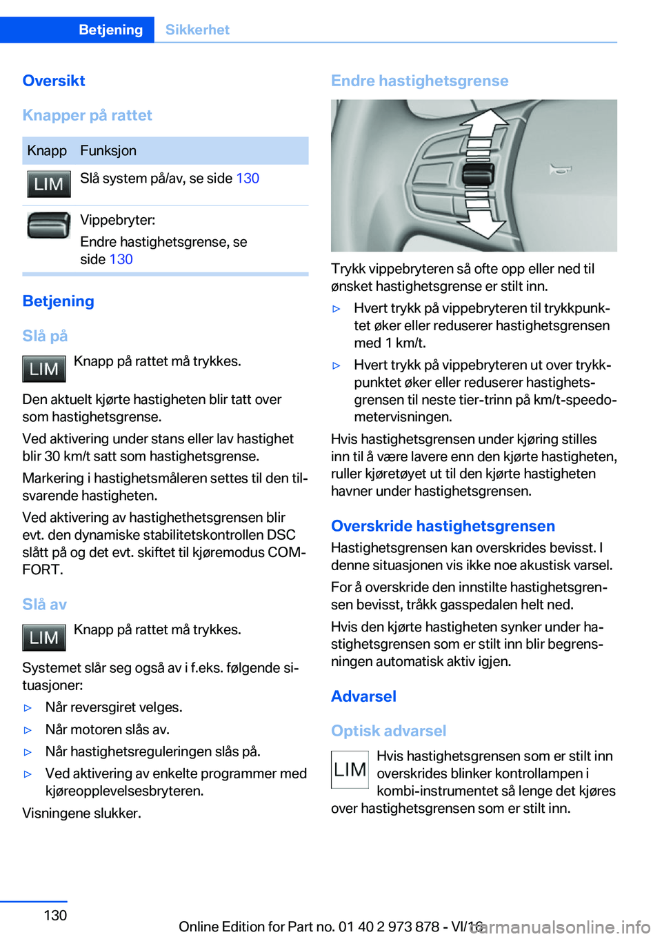 BMW 4 SERIES COUPE 2017  InstruksjonsbØker (in Norwegian) �O�v�e�r�s�i�k�t
�K�n�a�p�p�e�r��p�å��r�a�t�t�e�t�K�n�a�p�p�F�u�n�k�s�j�o�n�S�l�å� �s�y�s�t�e�m� �p�å�/�a�v�,� �s�e� �s�i�d�e�  �1�3�0�V�i�p�p�e�b�r�y�t�e�r�:
�E�n�d�r�e� �h�a�s�t�i�g�h�e�t�s�g�r
