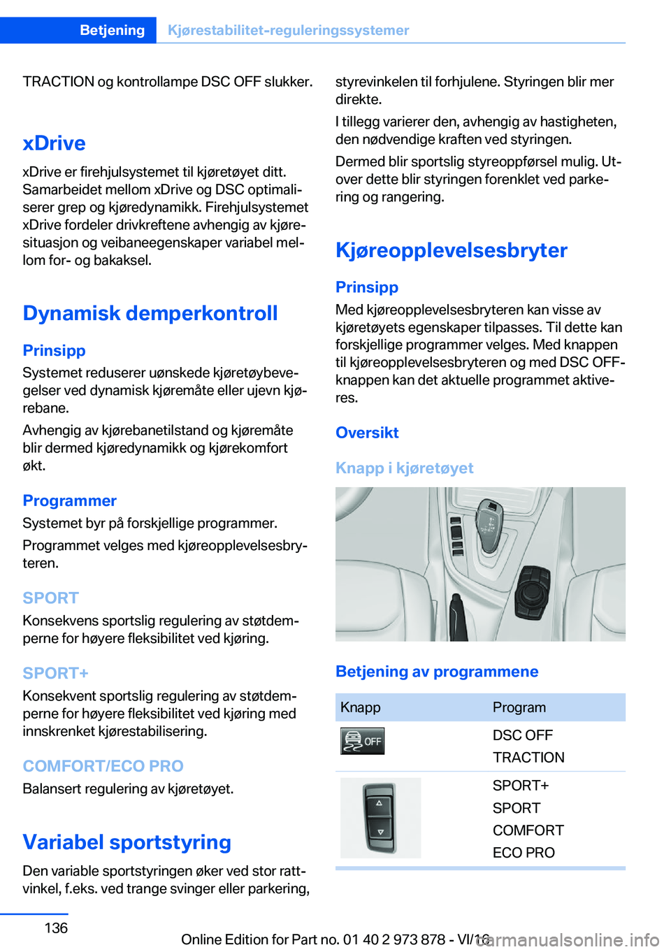 BMW 4 SERIES COUPE 2017  InstruksjonsbØker (in Norwegian) �T�R�A�C�T�I�O�N� �o�g� �k�o�n�t�r�o�l�l�a�m�p�e� �D�S�C� �O�F�F� �s�l�u�k�k�e�r�.�x�D�r�i�v�e
�x�D�r�i�v�e� �e�r� �f�i�r�e�h�j�u�l�s�y�s�t�e�m�e�t� �t�i�l� �k�j�