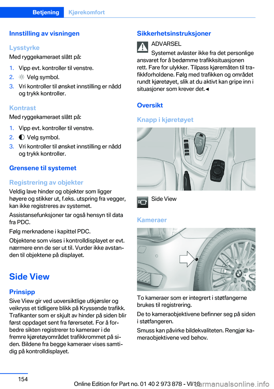 BMW 4 SERIES COUPE 2017  InstruksjonsbØker (in Norwegian) �I�n�n�s�t�i�l�l�i�n�g��a�v��v�i�s�n�i�n�g�e�n
�L�y�s�s�t�y�r�k�e
�M�e�d� �r�y�g�g�e�k�a�m�e�r�a�e�t� �s�l�å�t�t� �p�å�:�1�.�V�i�p�p� �e�v�t�.� �k�o�n�t�r�o�l�l�e�r� �t�i�l� �v�e�n�s�t�r�e�.�2�.� 