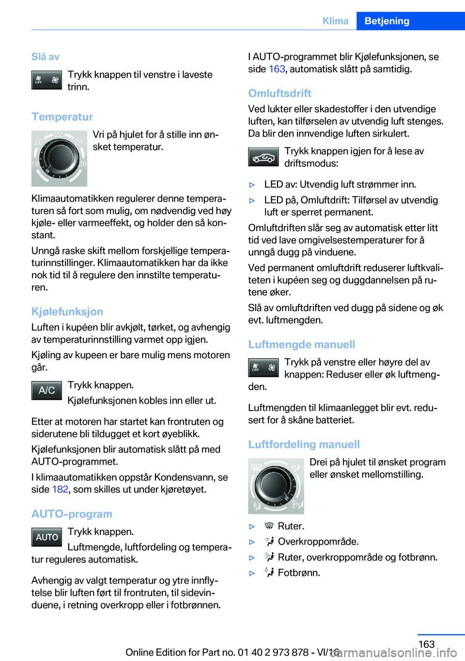 BMW 4 SERIES COUPE 2017  InstruksjonsbØker (in Norwegian) �S�l�å��a�v�T�r�y�k�k� �k�n�a�p�p�e�n� �t�i�l� �v�e�n�s�t�r�e� �i� �l�a�v�e�s�t�e
�t�r�i�n�n�.
�T�e�m�p�e�r�a�t�u�r �V�r�i� �p�å� �h�j�u�l�e�t� �f�o�r� �å� �s�t�i�l�l�e� �i�n�n� �
