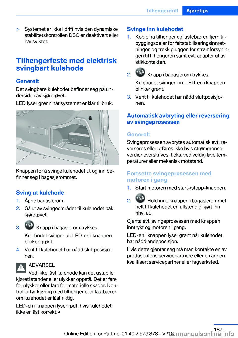 BMW 4 SERIES COUPE 2017  InstruksjonsbØker (in Norwegian) y�S�y�s�t�e�m�e�t� �e�r� �i�k�k�e� �i� �d�r�i�f�t� �h�v�i�s� �d�e�n� �d�y�n�a�m�i�s�k�e
�s�t�a�b�i�l�i�t�e�t�s�k�o�n�t�r�o�l�l�e�n� �D�S�C� �e�r� �d�e�a�k�t�i�v�e�r�t� �e�l�l�e�r �h�a�r� �s�v�i�k�t�e