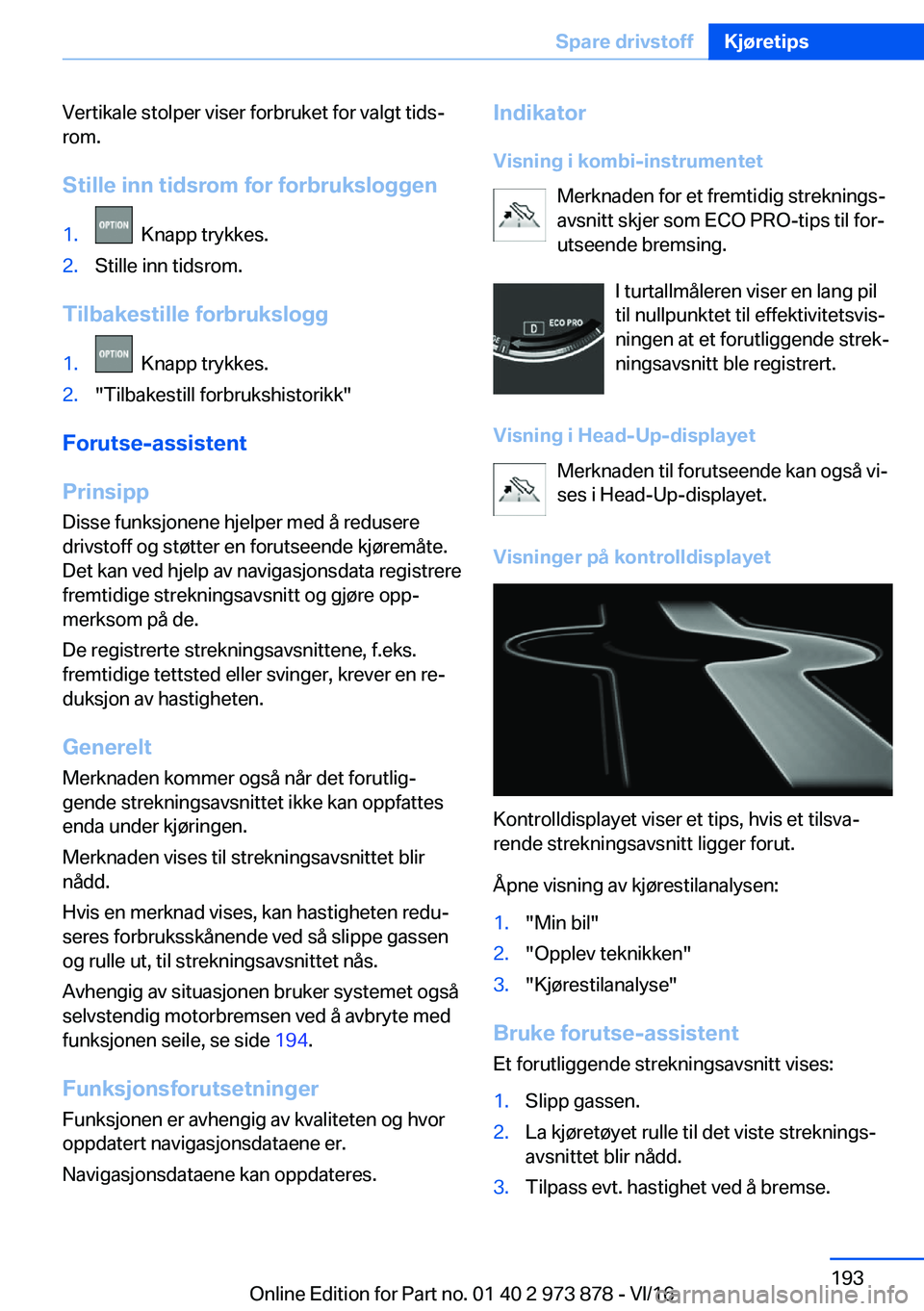 BMW 4 SERIES COUPE 2017  InstruksjonsbØker (in Norwegian) �V�e�r�t�i�k�a�l�e� �s�t�o�l�p�e�r� �v�i�s�e�r� �f�o�r�b�r�u�k�e�t� �f�o�r� �v�a�l�g�t� �t�i�d�sj
�r�o�m�.
�S�t�i�l�l�e��i�n�n��t�i�d�s�r�o�m��f�o�r��f�o�r�b�r�u�k�s�l�o�g�g�e�n�1�.� � �K�n�a�p�p