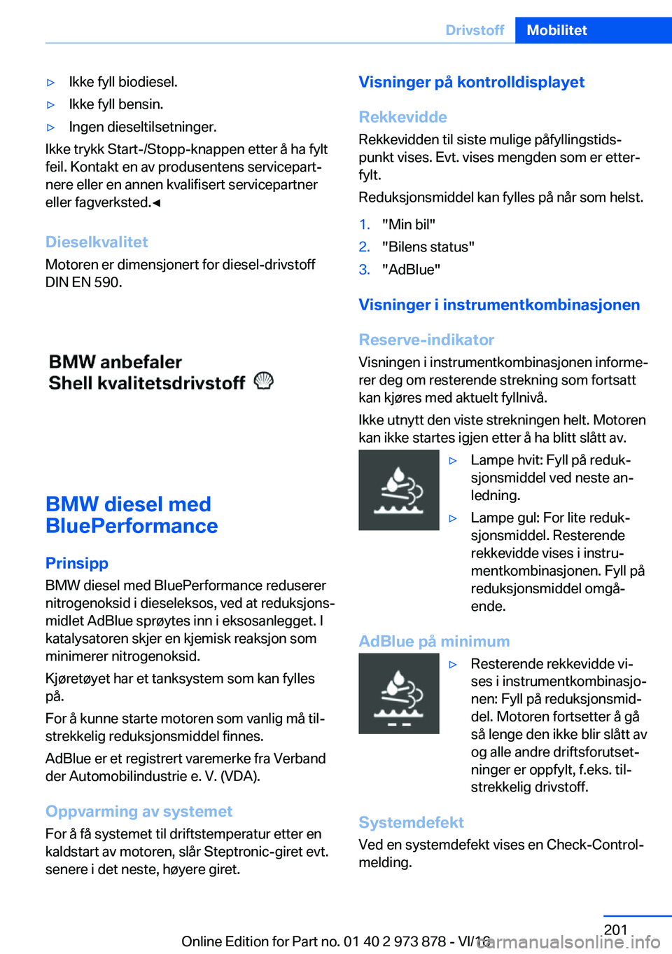 BMW 4 SERIES COUPE 2017  InstruksjonsbØker (in Norwegian) y�I�k�k�e� �f�y�l�l� �b�i�o�d�i�e�s�e�l�.y�I�k�k�e� �f�y�l�l� �b�e�n�s�i�n�.y�I�n�g�e�n� �d�i�e�s�e�l�t�i�l�s�e�t�n�i�n�g�e�r�.
�I�k�k�e� �t�r�y�k�k� �S�t�a�r�t�-�/�S�t�o�p�p�-�k�n�a�p�p�e�n� �e�t�