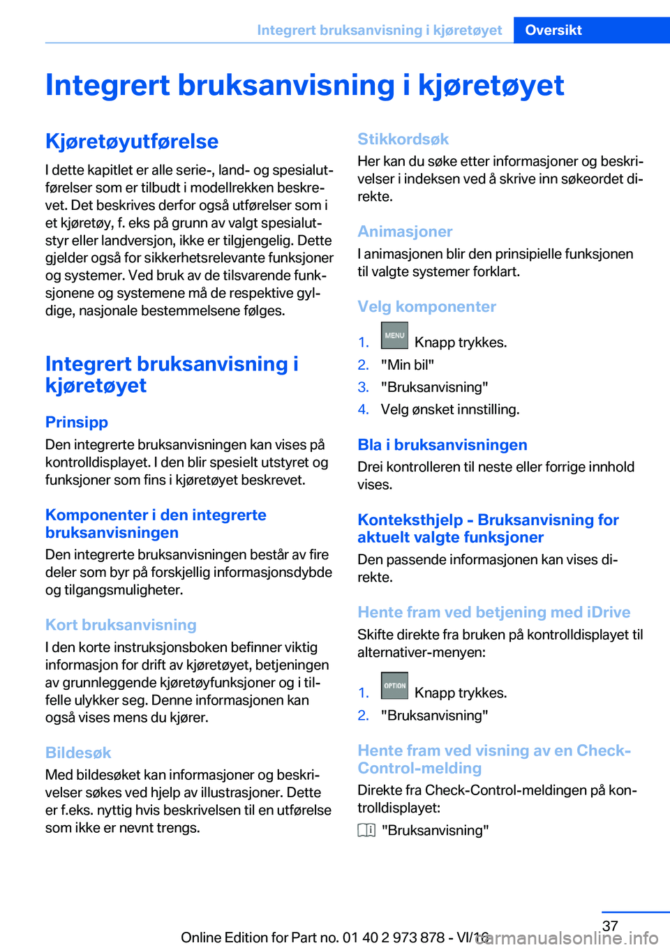 BMW 4 SERIES COUPE 2017  InstruksjonsbØker (in Norwegian) �I�n�t�e�g�r�e�r�t��b�r�u�k�s�a�n�v�i�s�n�i�n�g��i��k�j�