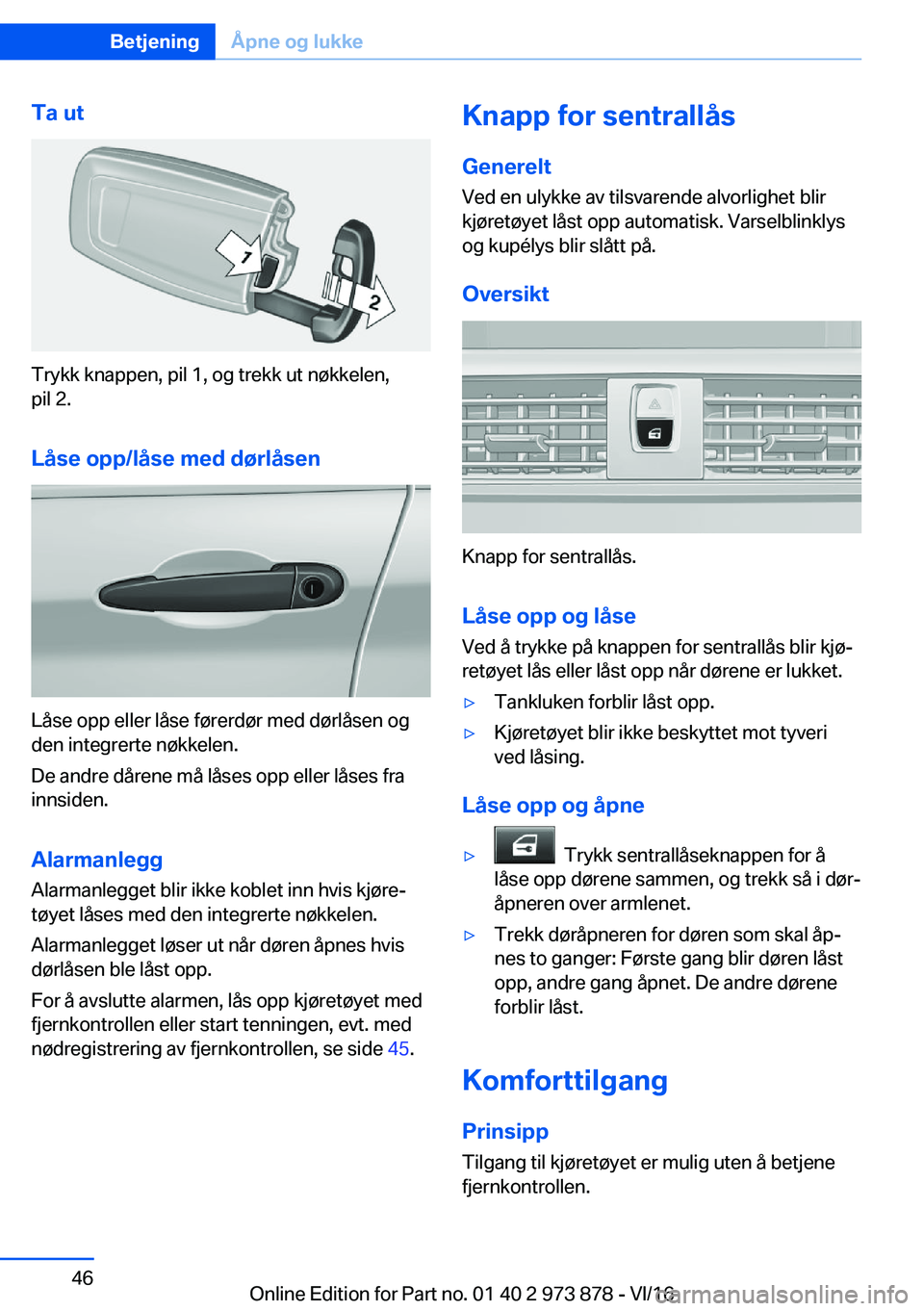 BMW 4 SERIES COUPE 2017  InstruksjonsbØker (in Norwegian) �T�a��u�t
�T�r�y�k�k� �k�n�a�p�p�e�n�,� �p�i�l� �1�,� �o�g� �t�r�e�k�k� �u�t� �n�