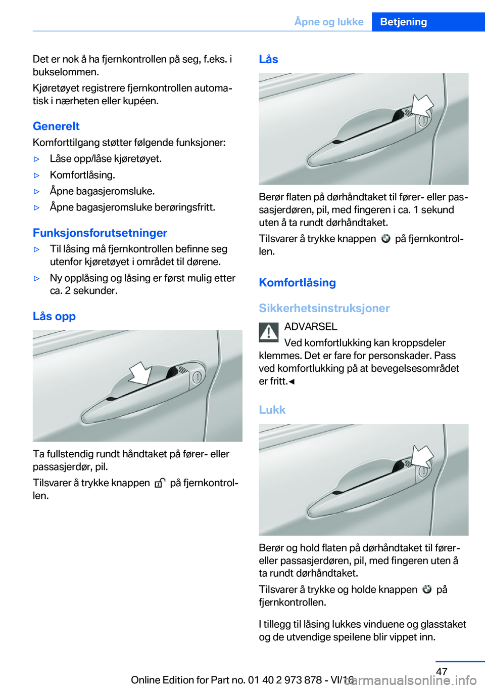 BMW 4 SERIES COUPE 2017  InstruksjonsbØker (in Norwegian) �D�e�t� �e�r� �n�o�k� �å� �h�a� �f�j�e�r�n�k�o�n�t�r�o�l�l�e�n� �p�å� �s�e�g�,� �f�.�e�k�s�.� �i
�b�u�k�s�e�l�o�m�m�e�n�.
�K�j�