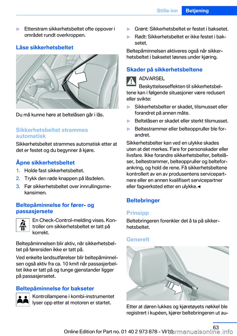 BMW 4 SERIES COUPE 2017  InstruksjonsbØker (in Norwegian) y�E�t�t�e�r�s�t�r�a�m� �s�i�k�k�e�r�h�e�t�s�b�e�l�t�e�t� �o�f�t�e� �o�p�p�o�v�e�r� �i
�o�m�r�å�d�e�t� �r�u�n�d�t� �o�v�e�r�k�r�o�p�p�e�n�.
�L�å�s�e��s�i�k�k�e�r�h�e�t�s�b�e�l�t�e�t
�D�u� �m�å� �k