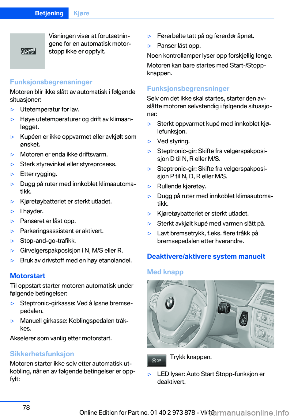 BMW 4 SERIES COUPE 2017  InstruksjonsbØker (in Norwegian) �V�i�s�n�i�n�g�e�n� �v�i�s�e�r� �a�t� �f�o�r�u�t�s�e�t�n�i�nj
�g�e�n�e� �f�o�r� �e�n� �a�u�t�o�m�a�t�i�s�k� �m�o�t�o�rj
�s�t�o�p�p� �i�k�k�e� �e�r� �o�p�p�f�y�l�t�.
�F�u�n�k�s�j�o�n�s�b�e�g�r�e�n�s�