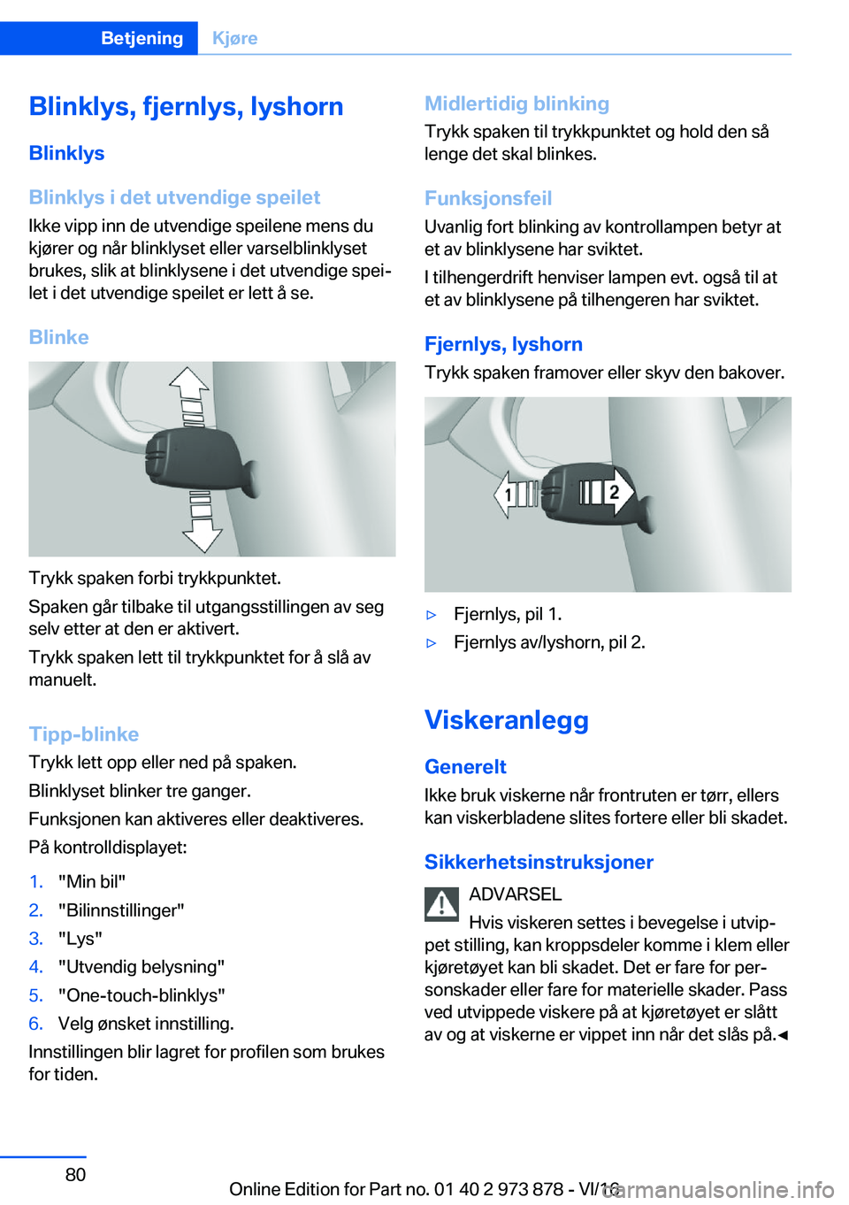 BMW 4 SERIES COUPE 2017  InstruksjonsbØker (in Norwegian) �B�l�i�n�k�l�y�s�,��f�j�e�r�n�l�y�s�,��l�y�s�h�o�r�n
�B�l�i�n�k�l�y�s
�B�l�i�n�k�l�y�s��i��d�e�t��u�t�v�e�n�d�i�g�e��s�p�e�i�l�e�t �I�k�k�e� �v�i�p�p� �i�n�n� �d�e� �u�t�v�e�n�d�i�g�e� �s�p�e�i�
