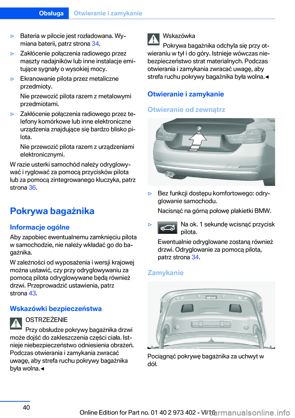 BMW 4 SERIES COUPE 2017  Instrukcja obsługi (in Polish) 'y�B�a�t�e�r�i�a� �w� �p�i�l�o�c�i�e� �j�e�s�t� �r�o�z�ł�a�d�o�w�a�n�a�.� �W�yj
�m�i�a�n�a� �b�a�t�e�r�i�i�,� �p�a�t�r�z� �s�t�r�o�n�a�  �3�4�.'y�Z�a�k�ł�