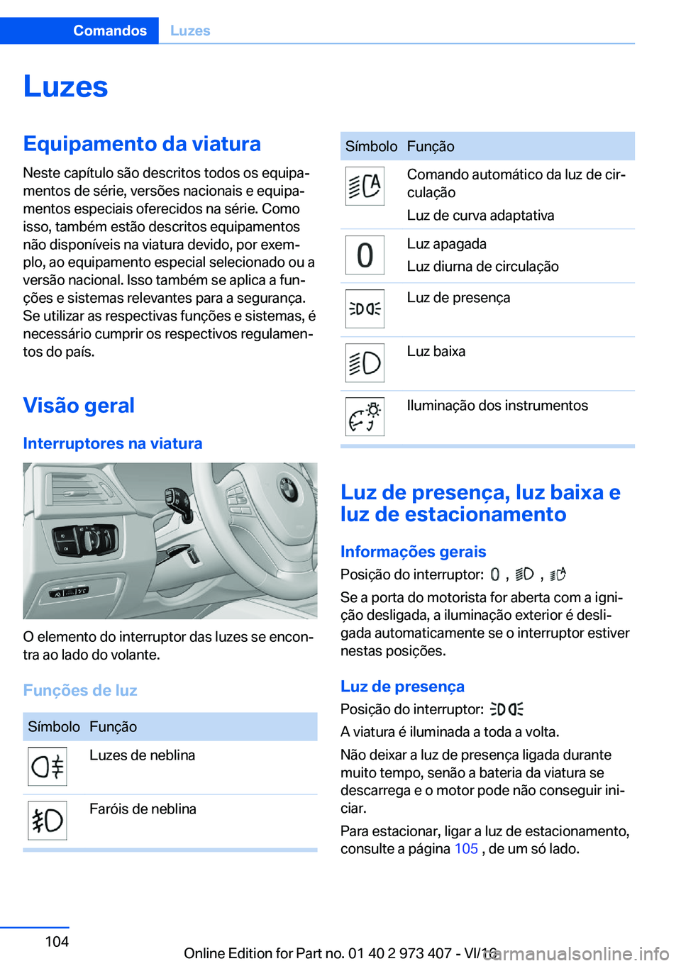BMW 4 SERIES COUPE 2017  Manual do condutor (in Portuguese) �L�u�z�e�s�E�q�u�i�p�a�m�e�n�t�o��d�a��v�i�a�t�u�r�a
�N�e�s�t�e� �c�a�p�