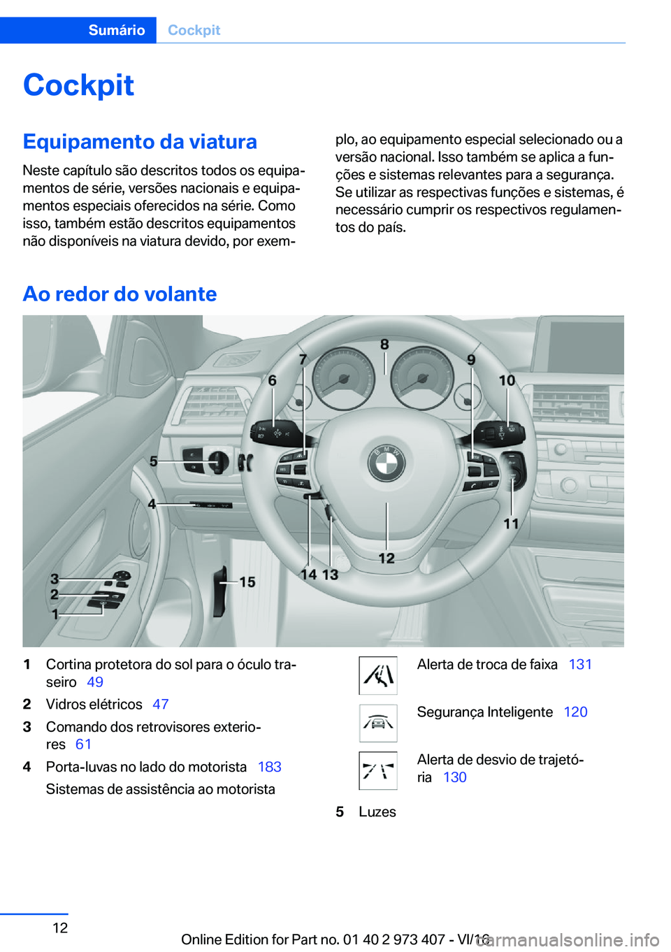 BMW 4 SERIES COUPE 2017  Manual do condutor (in Portuguese) �C�o�c�k�p�i�t�E�q�u�i�p�a�m�e�n�t�o��d�a��v�i�a�t�u�r�a
�N�e�s�t�e� �c�a�p�