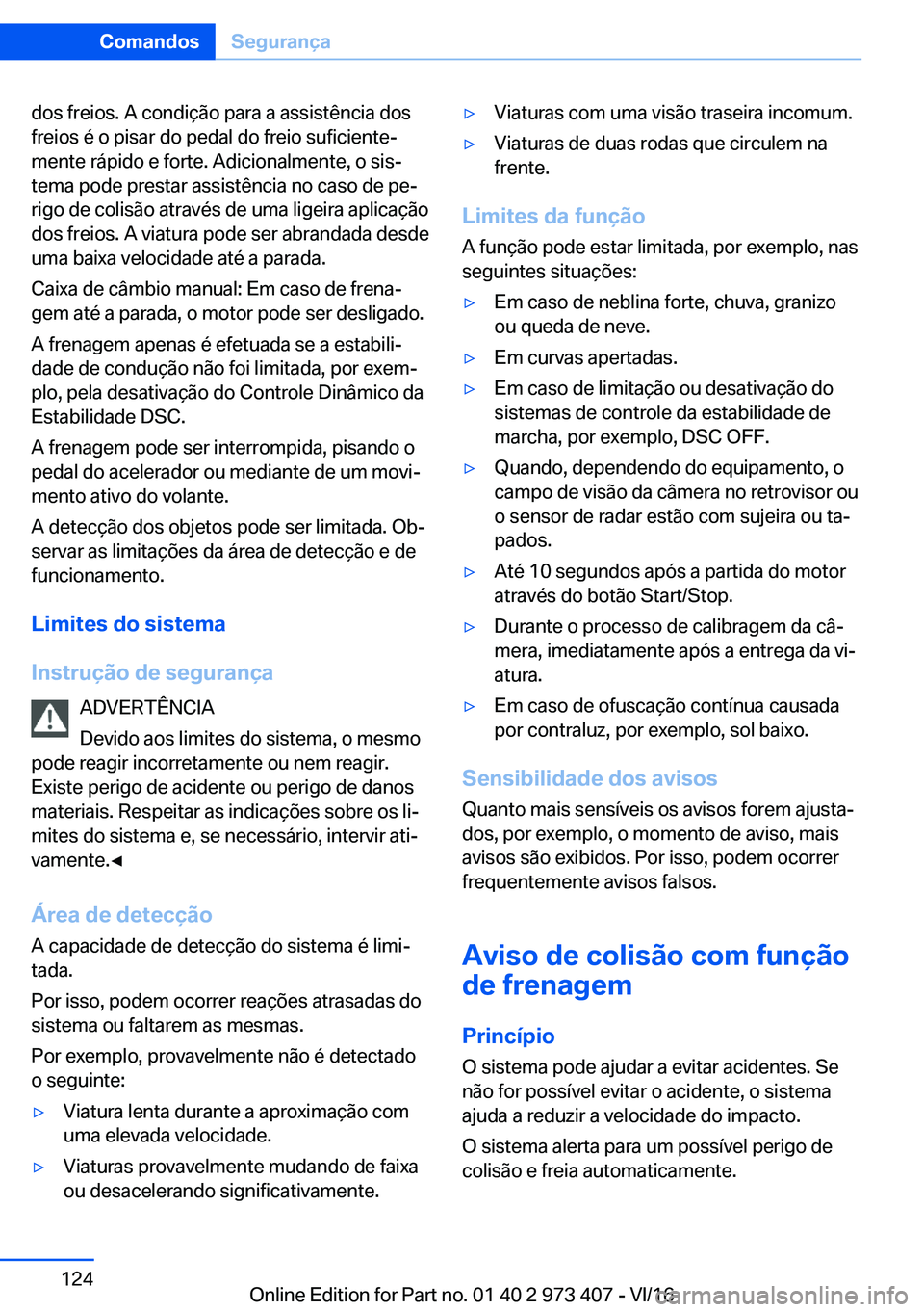 BMW 4 SERIES COUPE 2017  Manual do condutor (in Portuguese) �d�o�s� �f�r�e�i�o�s�.� �A� �c�o�n�d�i�