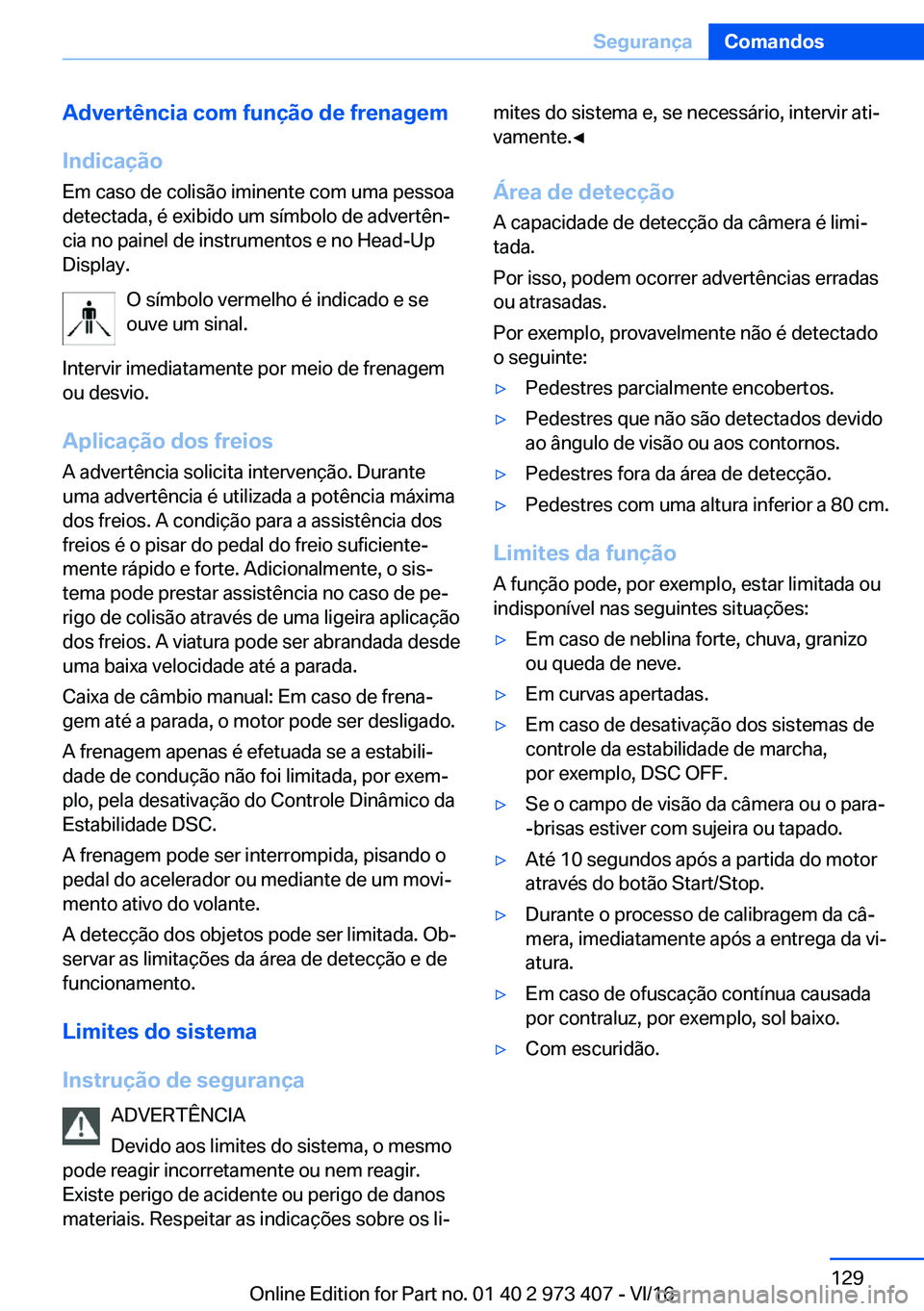 BMW 4 SERIES COUPE 2017  Manual do condutor (in Portuguese) �A�d�v�e�r�t�ê�n�c�i�a��c�o�m��f�u�n�