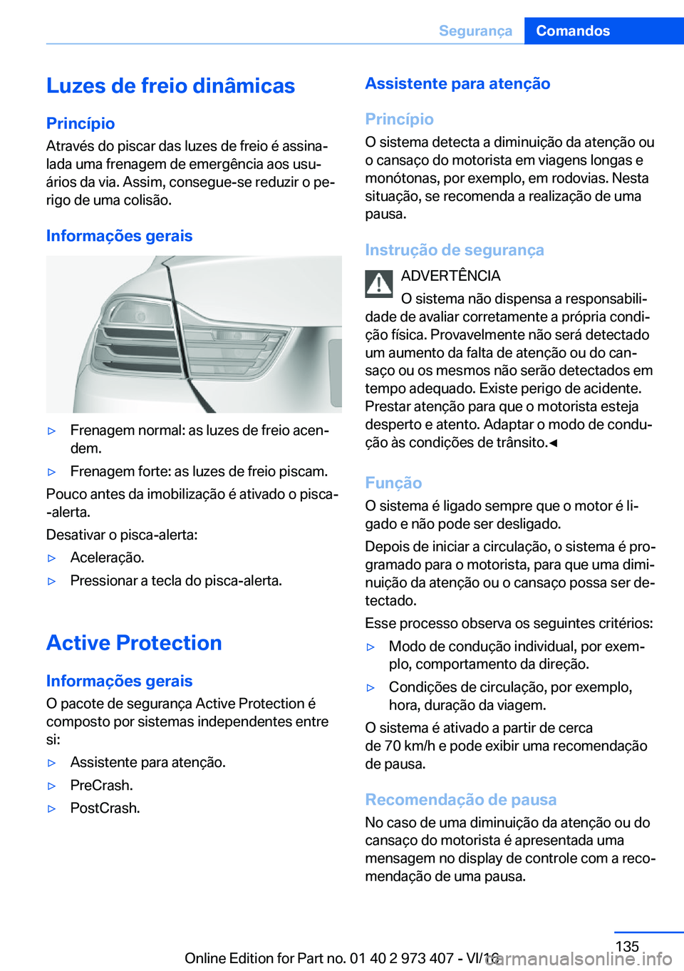 BMW 4 SERIES COUPE 2017  Manual do condutor (in Portuguese) �L�u�z�e�s��d�e��f�r�e�i�o��d�i�n�â�m�i�c�a�s
�P�r�i�n�c�