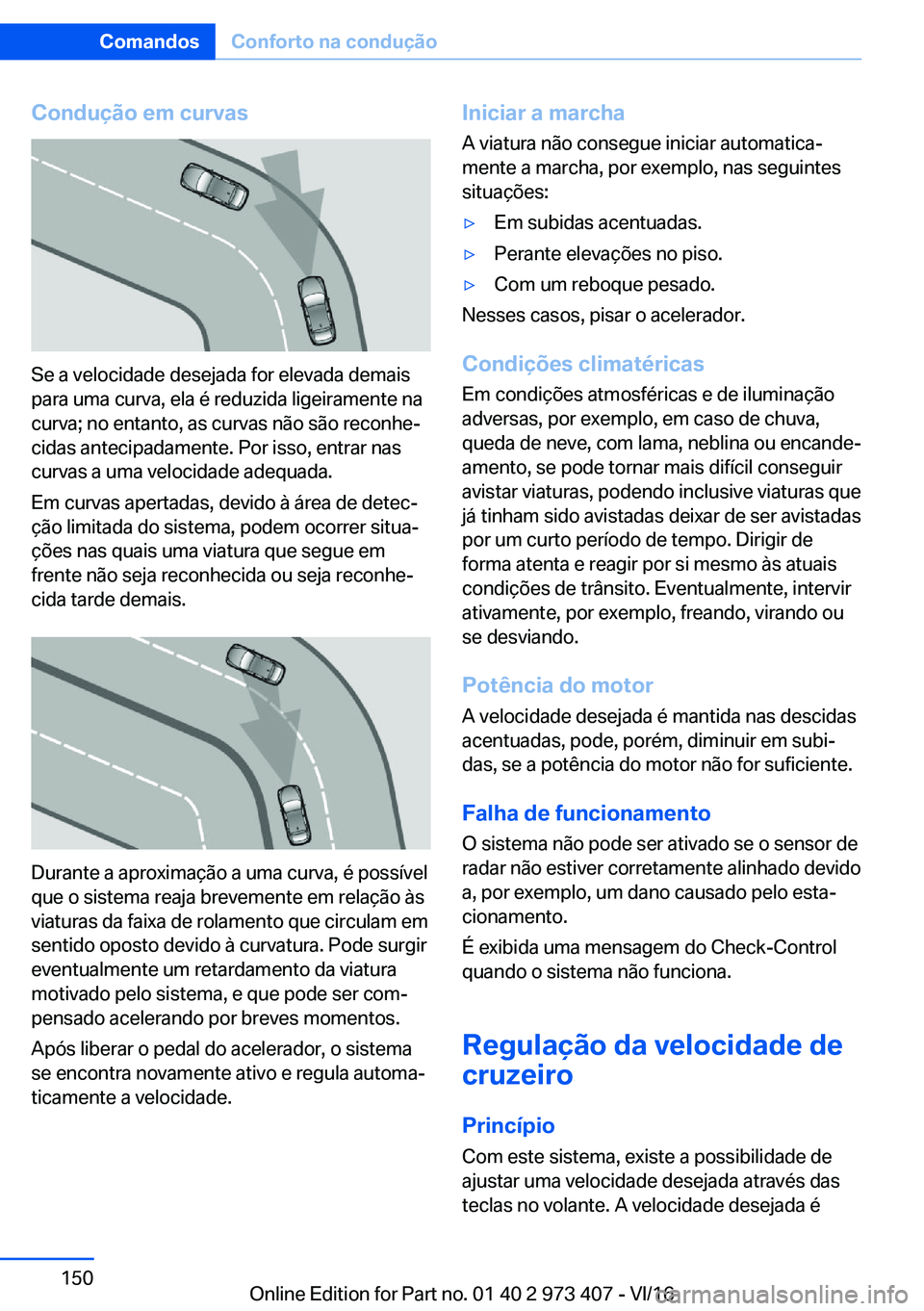 BMW 4 SERIES COUPE 2017  Manual do condutor (in Portuguese) �C�o�n�d�u�