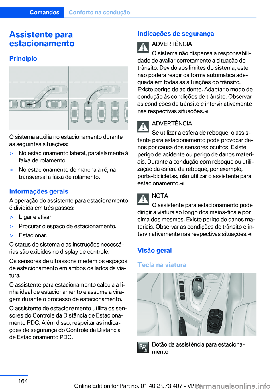 BMW 4 SERIES COUPE 2017  Manual do condutor (in Portuguese) �A�s�s�i�s�t�e�n�t�e��p�a�r�a
�e�s�t�a�c�i�o�n�a�m�e�n�t�o
�P�r�i�n�c�
