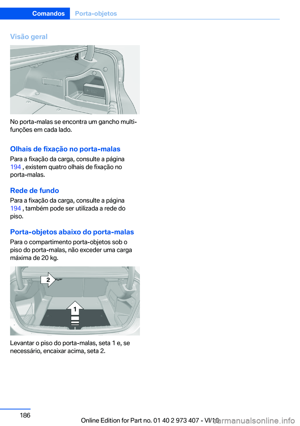 BMW 4 SERIES COUPE 2017  Manual do condutor (in Portuguese) �V�i�s�ã�o��g�e�r�a�l
�N�o� �p�o�r�t�a�-�m�a�l�a�s� �s�e� �e�n�c�o�n�t�r�a� �u�m� �g�a�n�c�h�o� �m�u�l�t�iª
�f�u�n�