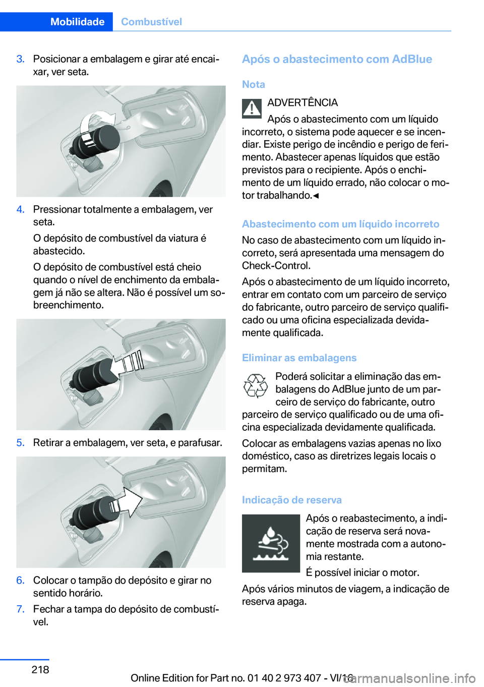 BMW 4 SERIES COUPE 2017  Manual do condutor (in Portuguese) �3�.�P�o�s�i�c�i�o�n�a�r� �a� �e�m�b�a�l�a�g�e�m� �e� �g�i�r�a�r� �a�t�é� �e�n�c�a�iª
�x�a�r�,� �v�e�r� �s�e�t�a�.�4�.�P�r�e�s�s�i�o�n�a�r� �t�o�t�a�l�m�e�n�t�e� �a� �e�m�b�a�l�a�g�e�m�,� �v�e�r �s