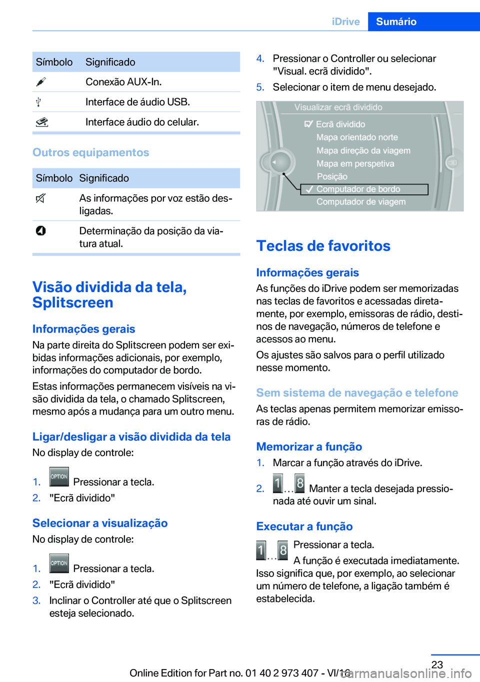 BMW 4 SERIES COUPE 2017  Manual do condutor (in Portuguese) �S�