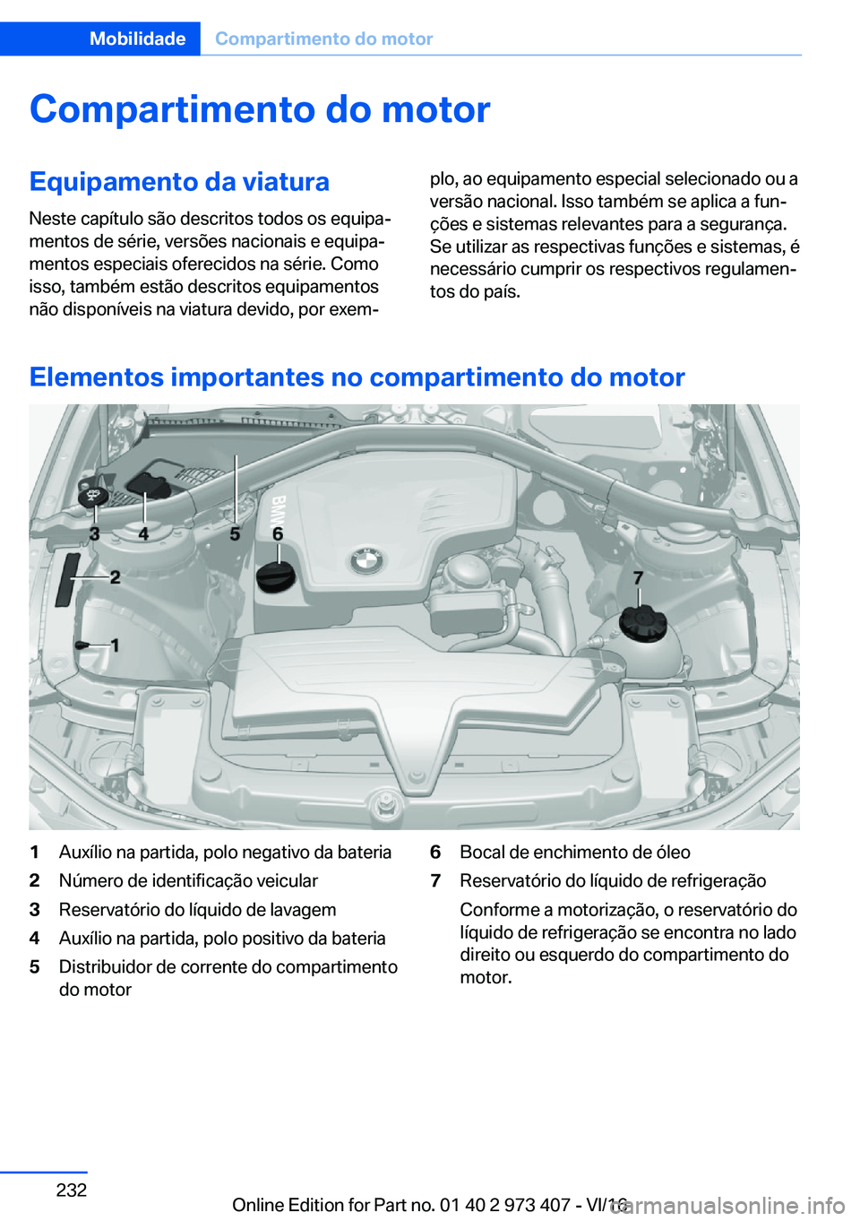BMW 4 SERIES COUPE 2017  Manual do condutor (in Portuguese) �C�o�m�p�a�r�t�i�m�e�n�t�o��d�o��m�o�t�o�r�E�q�u�i�p�a�m�e�n�t�o��d�a��v�i�a�t�u�r�a�N�e�s�t�e� �c�a�p�