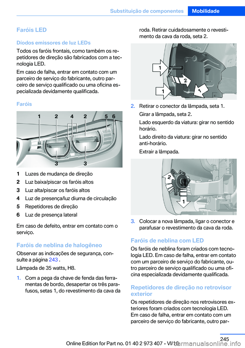 BMW 4 SERIES COUPE 2017  Manual do condutor (in Portuguese) �F�a�r�ó�i�s��L�E�D
�D�