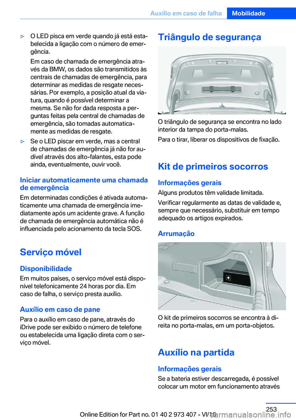 BMW 4 SERIES COUPE 2017  Manual do condutor (in Portuguese) y�O� �L�E�D� �p�i�s�c�a� �e�m� �v�e�r�d�e� �q�u�a�n�d�o� �j�á� �e�s�t�á� �e�s�t�aª�b�e�l�e�c�i�d�a� �a� �l�i�g�a�