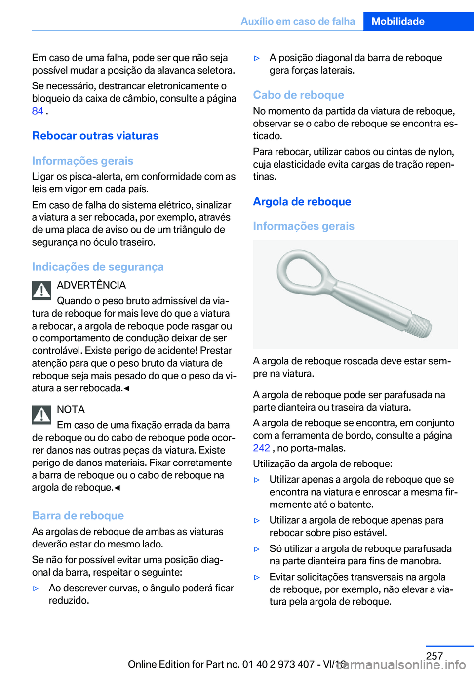 BMW 4 SERIES COUPE 2017  Manual do condutor (in Portuguese) �E�m� �c�a�s�o� �d�e� �u�m�a� �f�a�l�h�a�,� �p�o�d�e� �s�e�r� �q�u�e� �n�ã�o� �s�e�j�a�p�o�s�s�