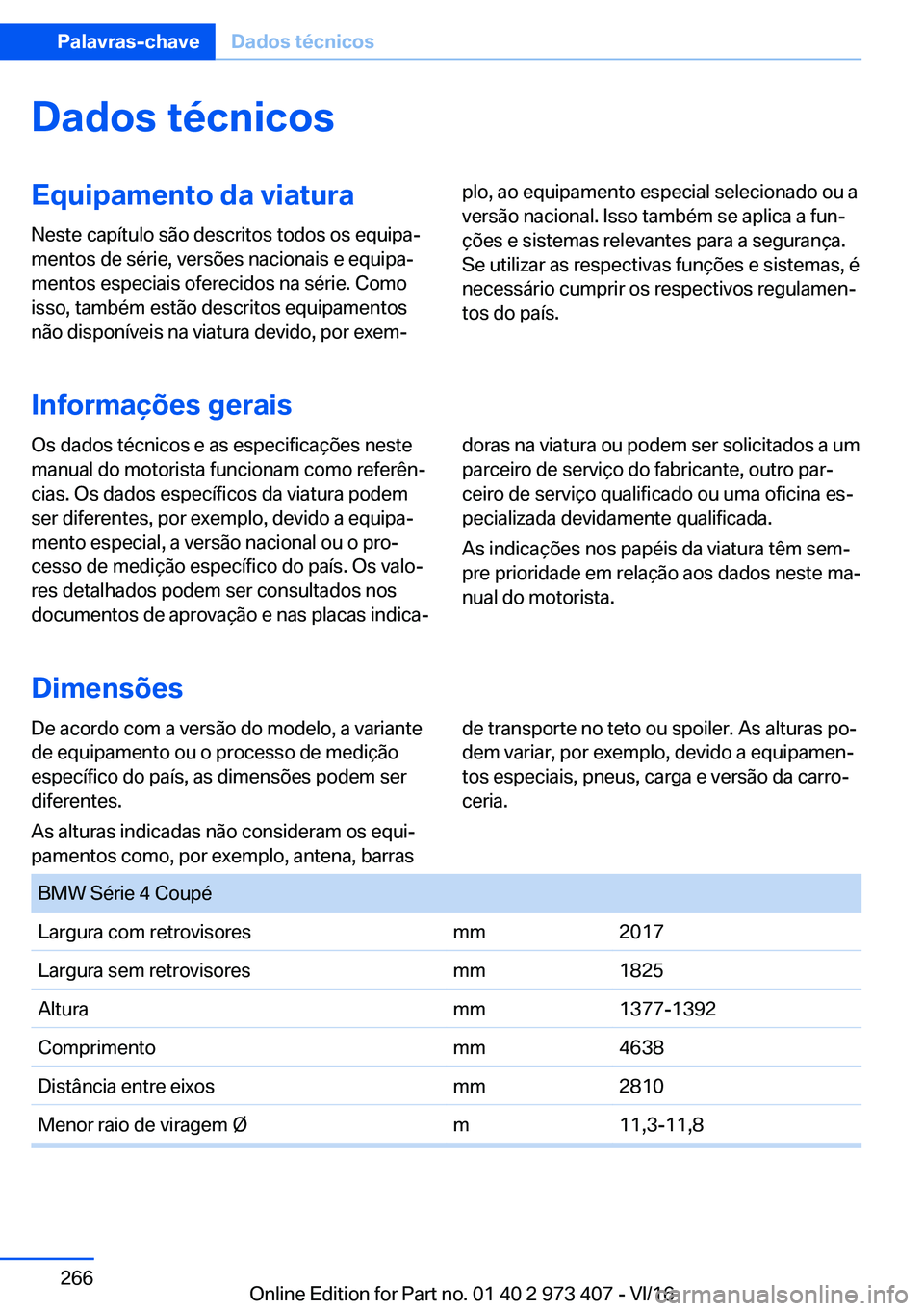 BMW 4 SERIES COUPE 2017  Manual do condutor (in Portuguese) �D�a�d�o�s��t�é�c�n�i�c�o�s�E�q�u�i�p�a�m�e�n�t�o��d�a��v�i�a�t�u�r�a
�N�e�s�t�e� �c�a�p�