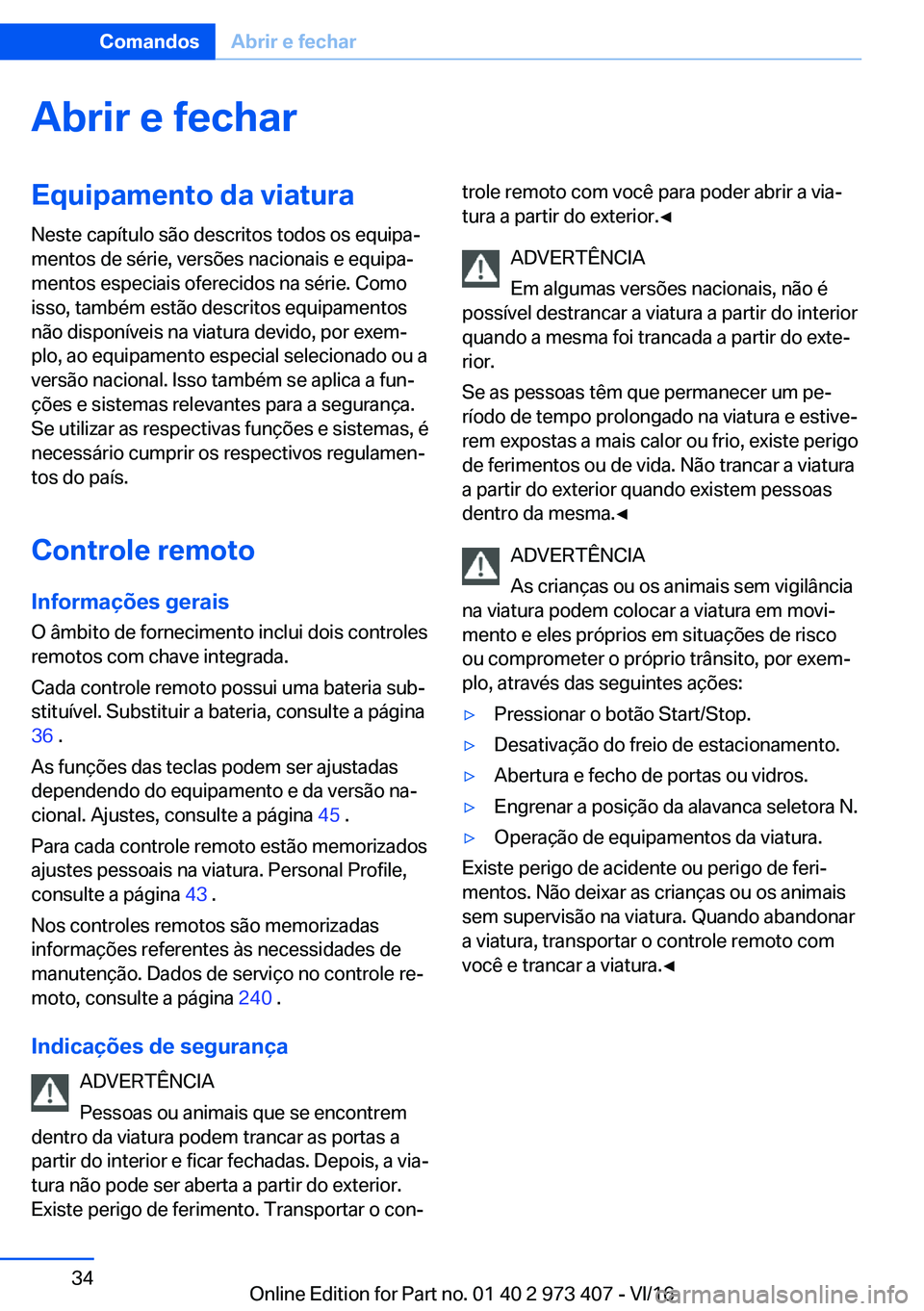 BMW 4 SERIES COUPE 2017  Manual do condutor (in Portuguese) �A�b�r�i�r��e��f�e�c�h�a�r�E�q�u�i�p�a�m�e�n�t�o��d�a��v�i�a�t�u�r�a
�N�e�s�t�e� �c�a�p�