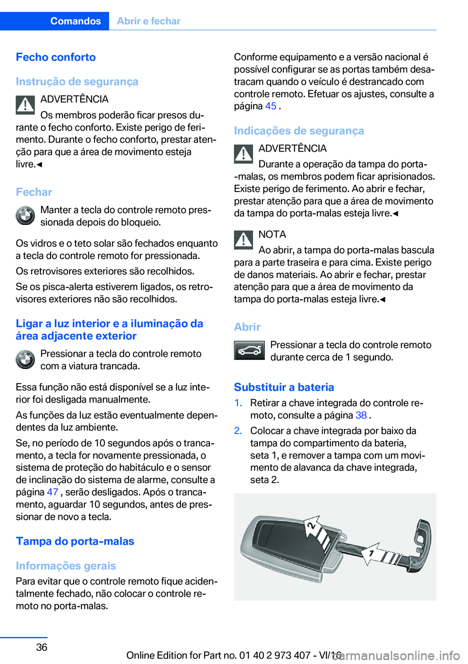 BMW 4 SERIES COUPE 2017  Manual do condutor (in Portuguese) �F�e�c�h�o��c�o�n�f�o�r�t�o
�I�n�s�t�r�u�
