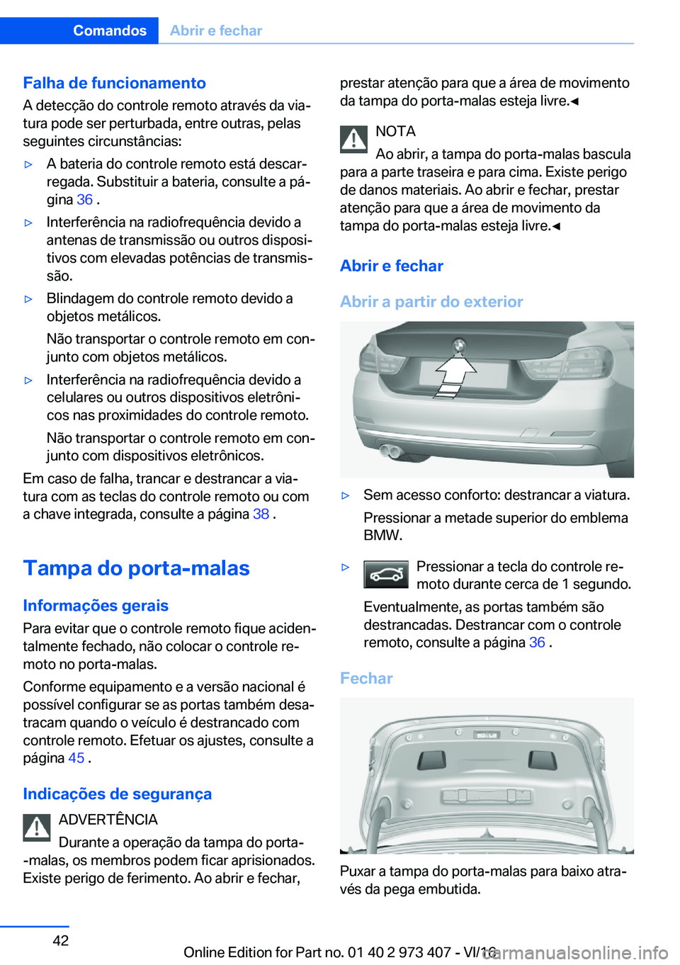 BMW 4 SERIES COUPE 2017  Manual do condutor (in Portuguese) �F�a�l�h�a��d�e��f�u�n�c�i�o�n�a�m�e�n�t�o�A� �d�e�t�e�c�