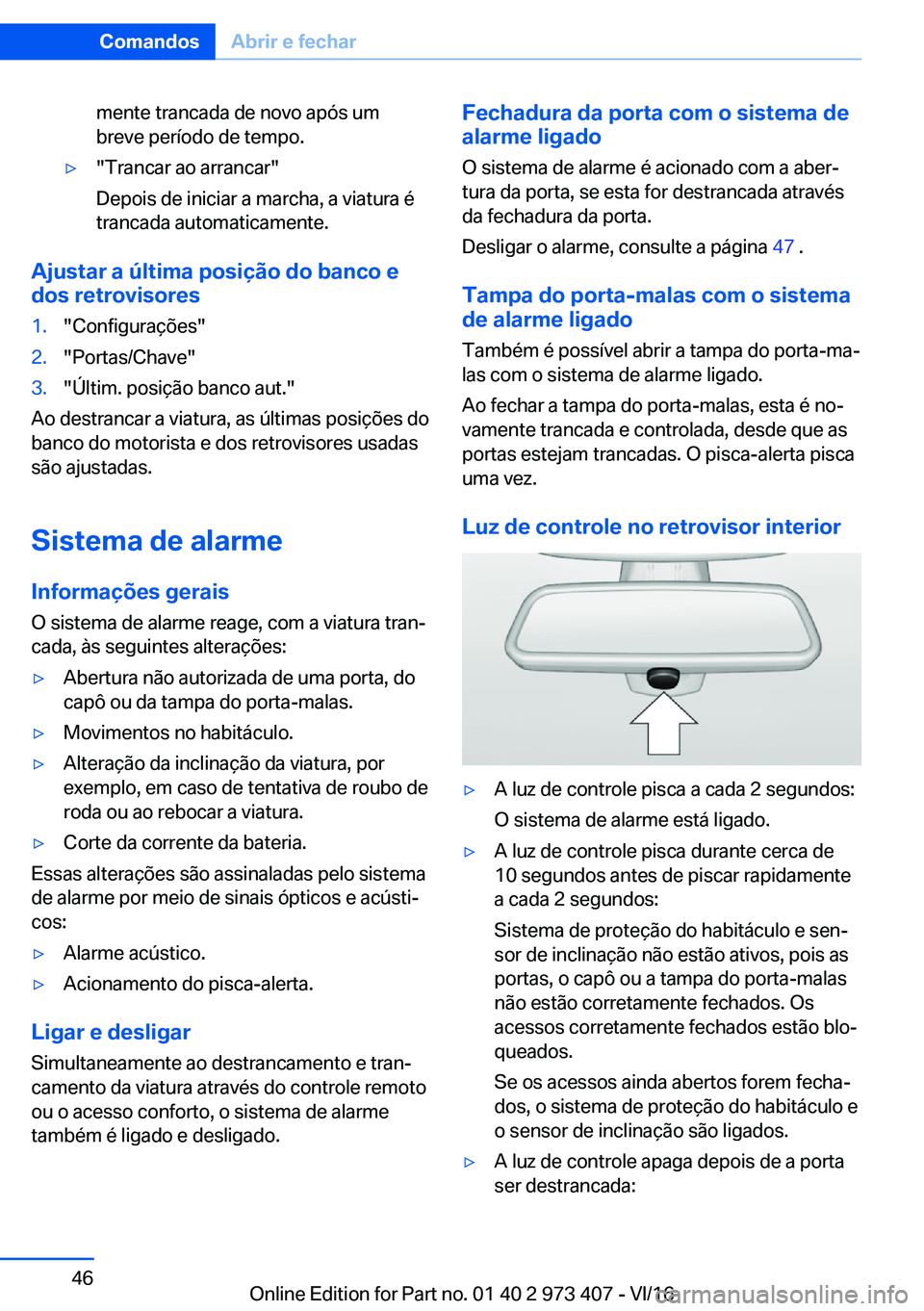 BMW 4 SERIES COUPE 2017  Manual do condutor (in Portuguese) �m�e�n�t�e� �t�r�a�n�c�a�d�a� �d�e� �n�o�v�o� �a�p�ó�s� �u�m
�b�r�e�v�e� �p�e�r�
