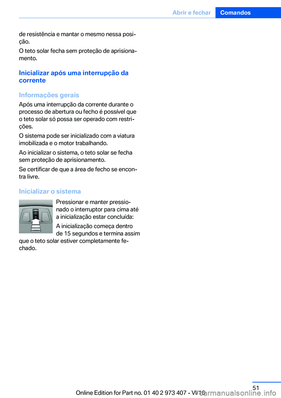 BMW 4 SERIES COUPE 2017  Manual do condutor (in Portuguese) �d�e� �r�e�s�i�s�t�ê�n�c�i�a� �e� �m�a�n�t�a�r� �o� �m�e�s�m�o� �n�e�s�s�a� �p�o�s�iª�