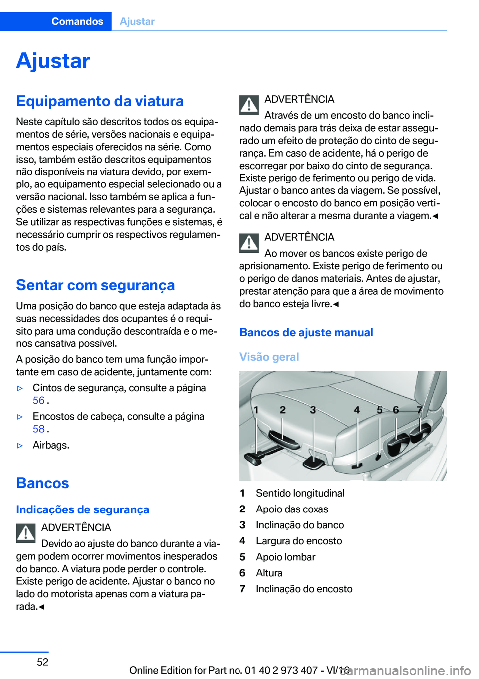 BMW 4 SERIES COUPE 2017  Manual do condutor (in Portuguese) �A�j�u�s�t�a�r�E�q�u�i�p�a�m�e�n�t�o��d�a��v�i�a�t�u�r�a
�N�e�s�t�e� �c�a�p�