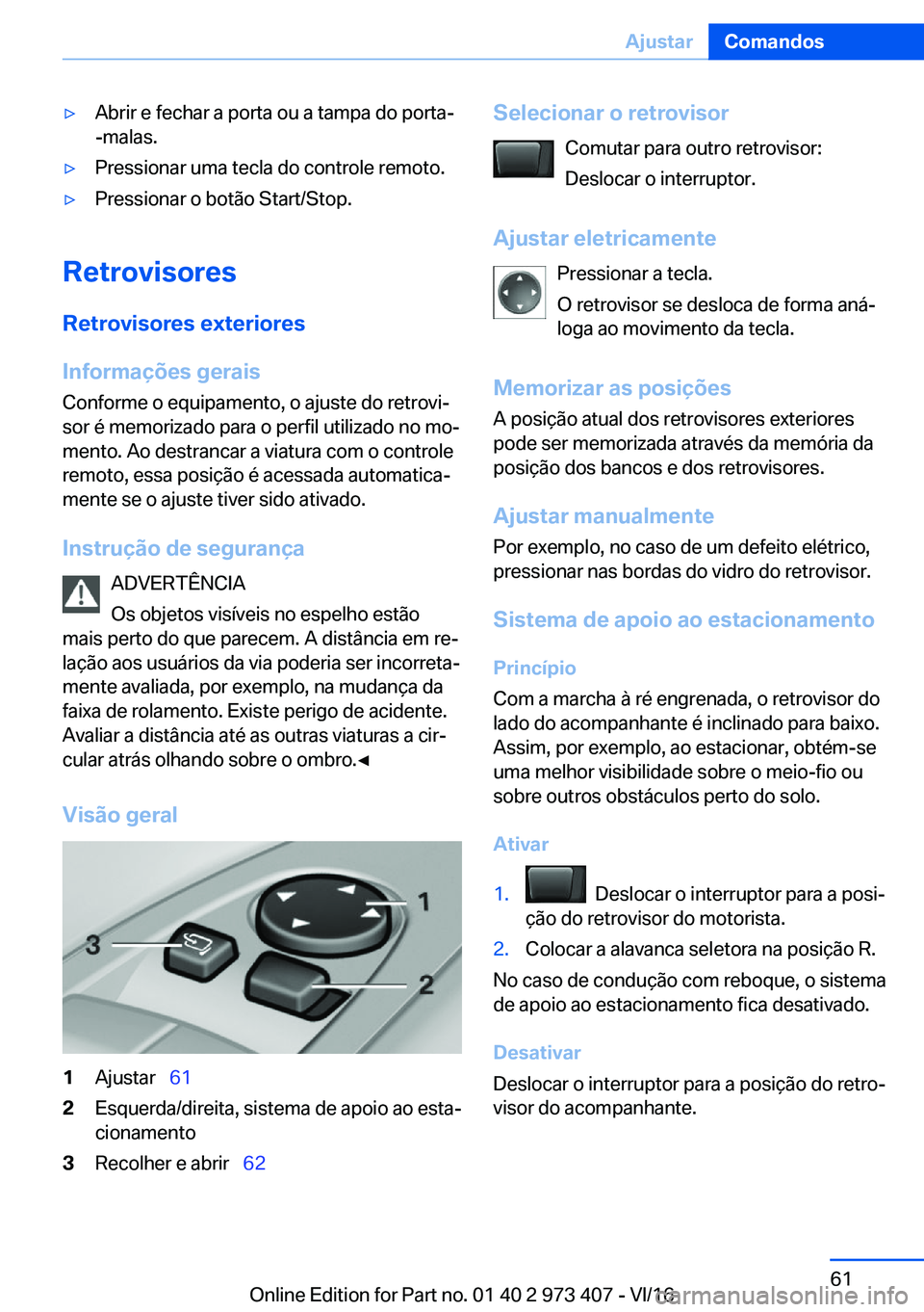 BMW 4 SERIES COUPE 2017  Manual do condutor (in Portuguese) y�A�b�r�i�r� �e� �f�e�c�h�a�r� �a� �p�o�r�t�a� �o�u� �a� �t�a�m�p�a� �d�o� �p�o�r�t�a�-
�-�m�a�l�a�s�.y�P�r�e�s�s�i�o�n�a�r� �u�m�a� �t�e�c�l�a� �d�o� �c�o�n�t�r�o�l�e� �r�e�m�o�t�o�.y�P�r�e�s�s�i�