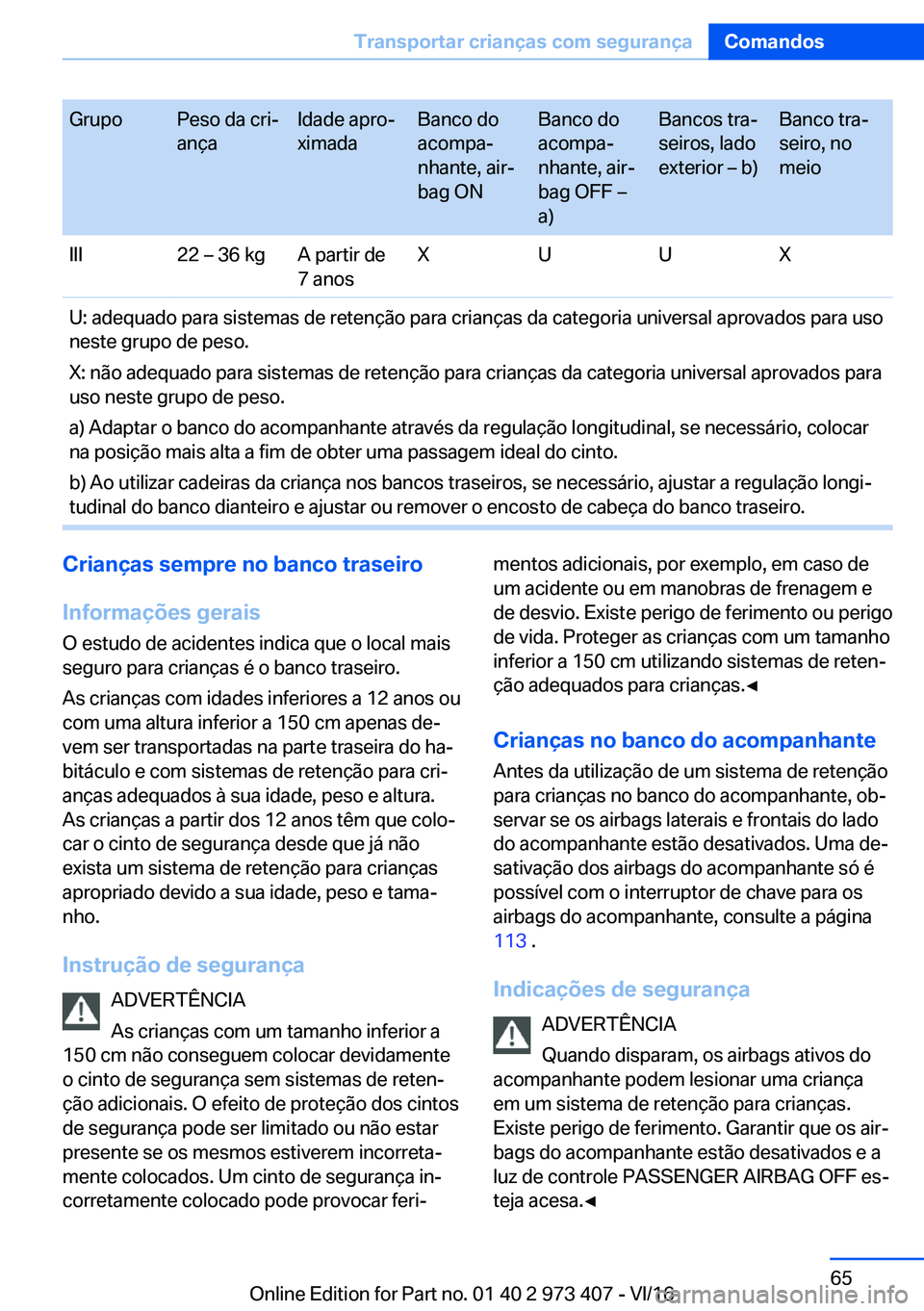 BMW 4 SERIES COUPE 2017  Manual do condutor (in Portuguese) �G�r�u�p�o�P�e�s�o� �d�a� �c�r�iª
�a�n�