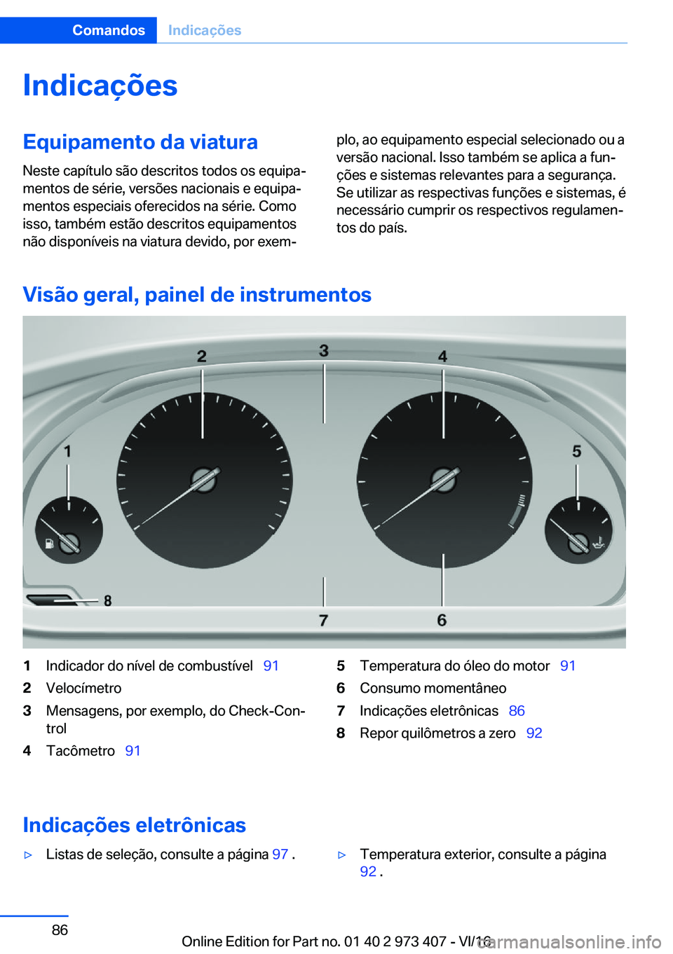 BMW 4 SERIES COUPE 2017  Manual do condutor (in Portuguese) �I�n�d�i�c�a�