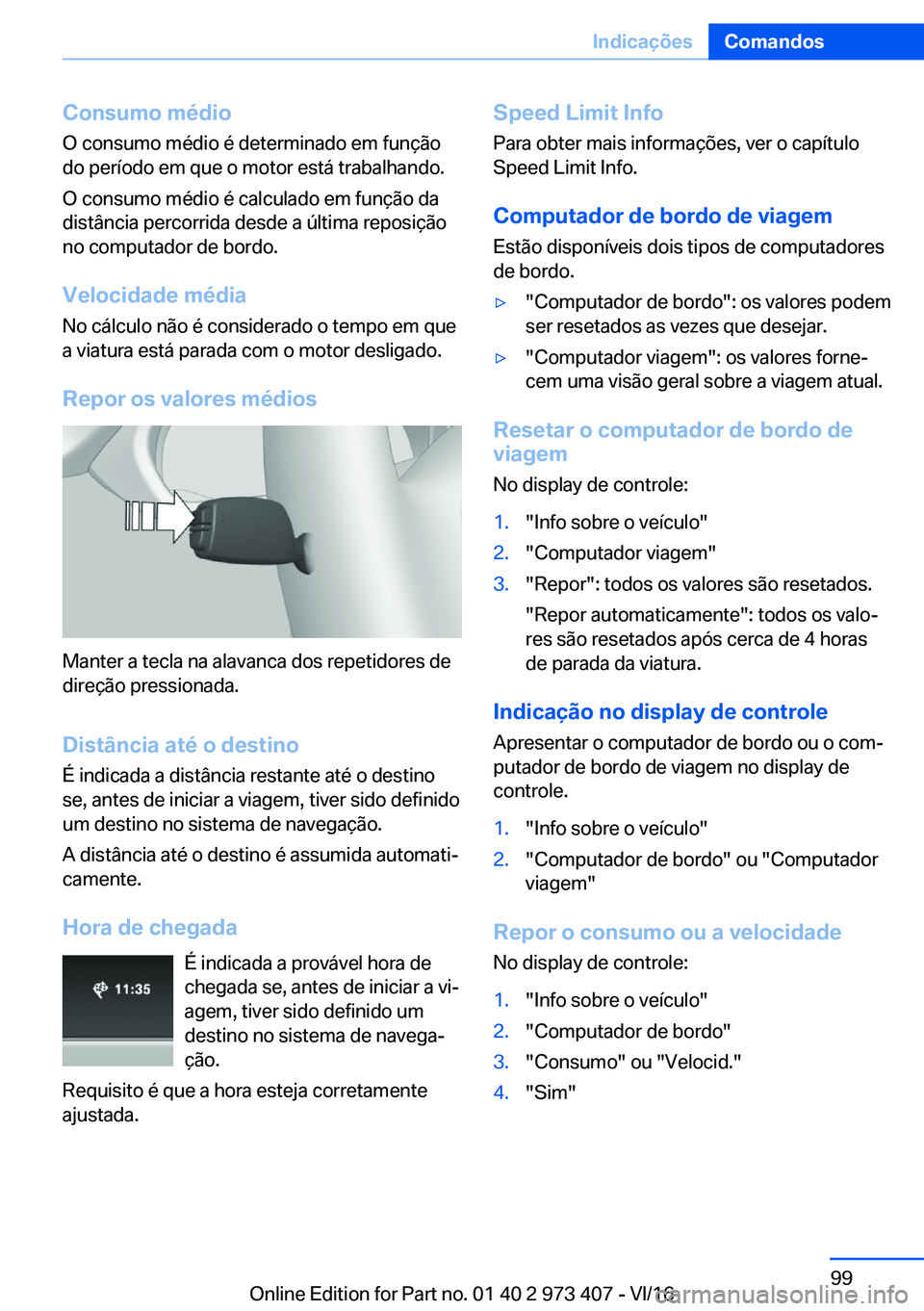 BMW 4 SERIES COUPE 2017  Manual do condutor (in Portuguese) �C�o�n�s�u�m�o��m�é�d�i�o
�O� �c�o�n�s�u�m�o� �m�é�d�i�o� �é� �d�e�t�e�r�m�i�n�a�d�o� �e�m� �f�u�n�