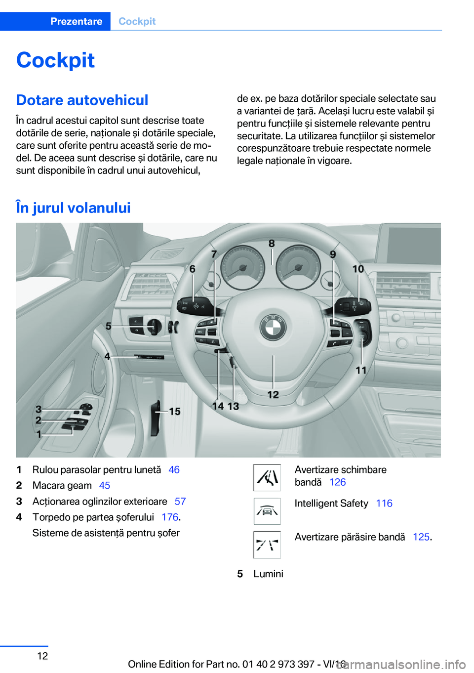 BMW 4 SERIES COUPE 2017  Ghiduri De Utilizare (in Romanian) �C�o�c�k�p�i�t�D�o�t�a�r�e��a�u�t�o�v�e�h�i�c�u�l
�