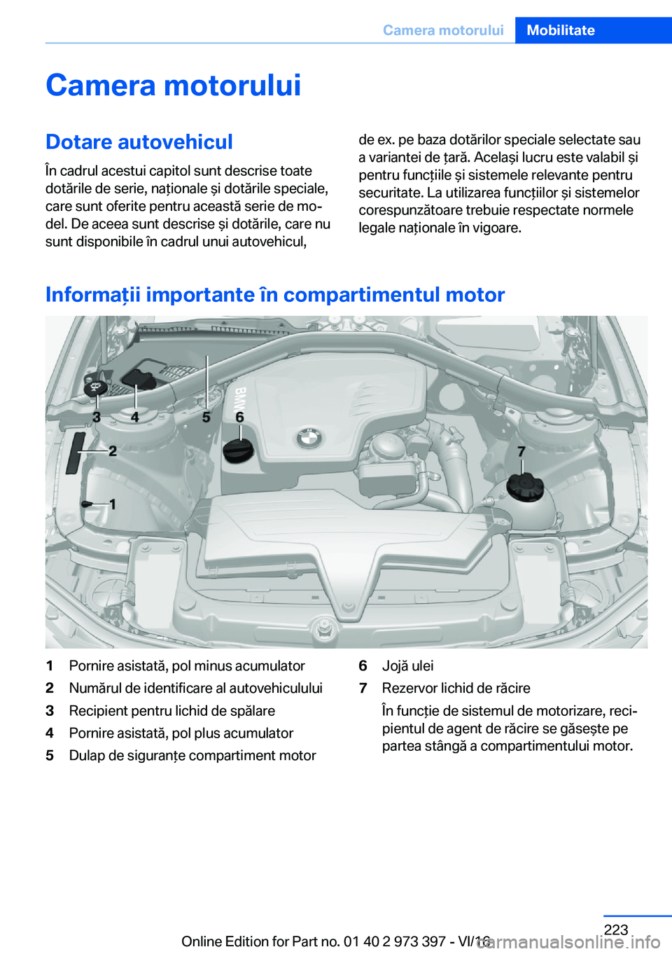 BMW 4 SERIES COUPE 2017  Ghiduri De Utilizare (in Romanian) �C�a�m�e�r�a��m�o�t�o�r�u�l�u�i�D�o�t�a�r�e��a�u�t�o�v�e�h�i�c�u�l
�